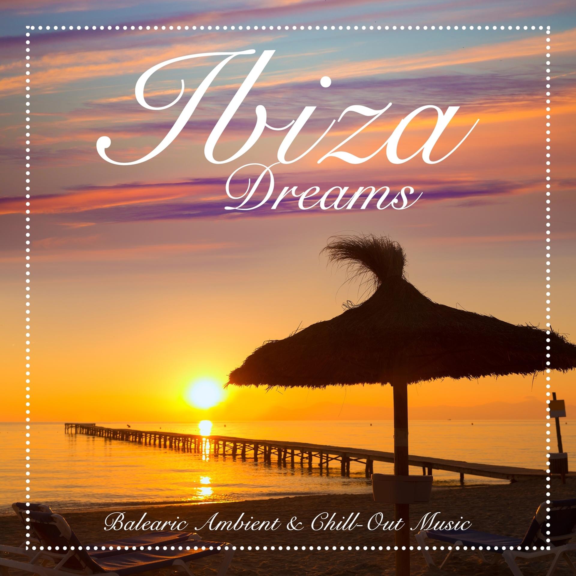 Постер альбома Ibiza Dreams (Balearic Ambient & Chill-Out Music)