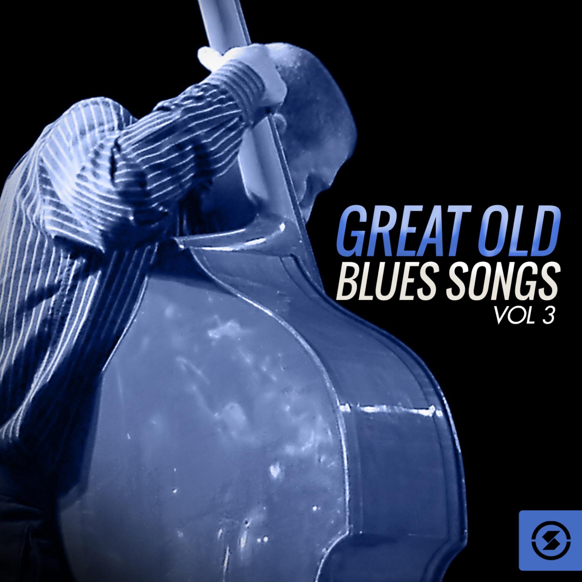 Постер альбома Great Old Blues Songs, Vol. 3