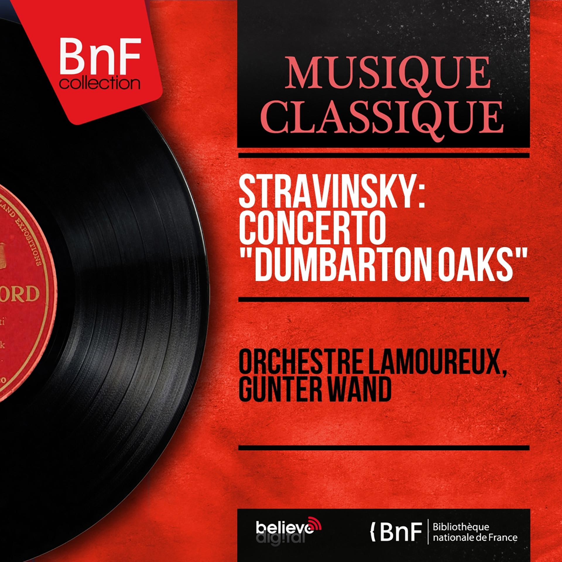 Постер альбома Stravinsky: Concerto "Dumbarton Oaks" (Mono Version)