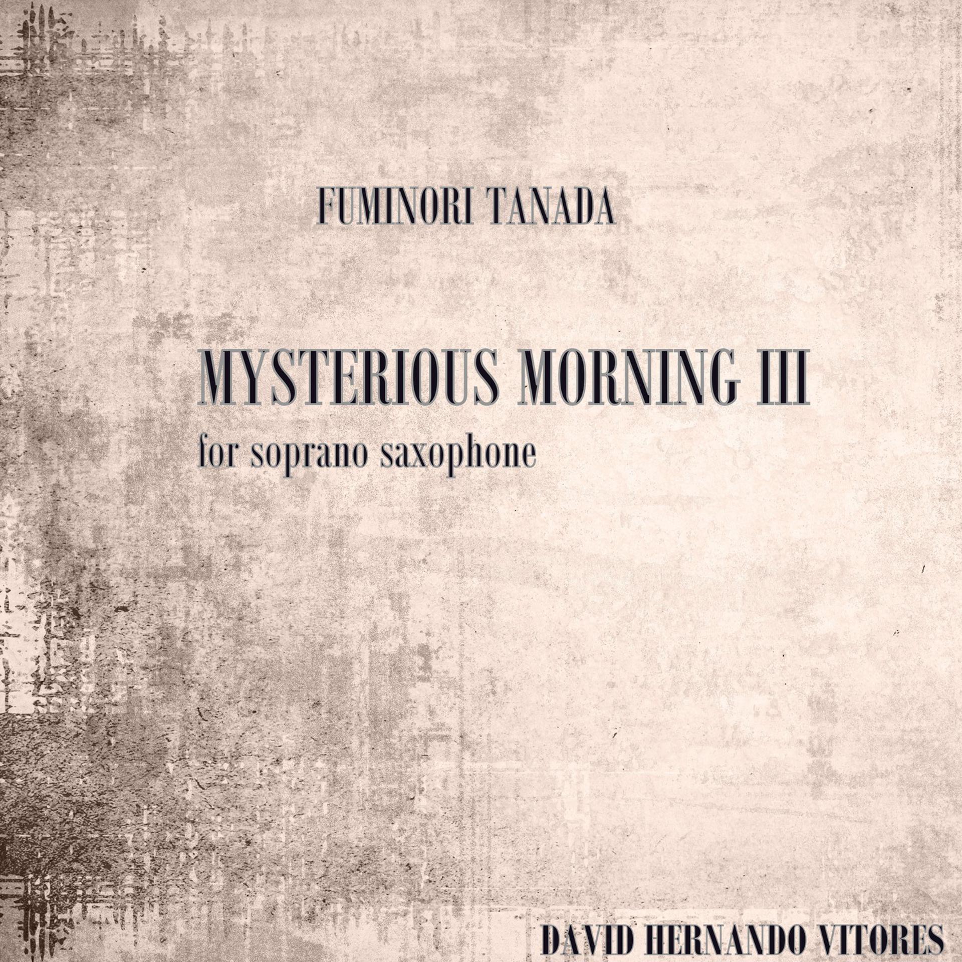 Постер альбома Tanada: Mysterious Morning III (For Soprano Saxophone)
