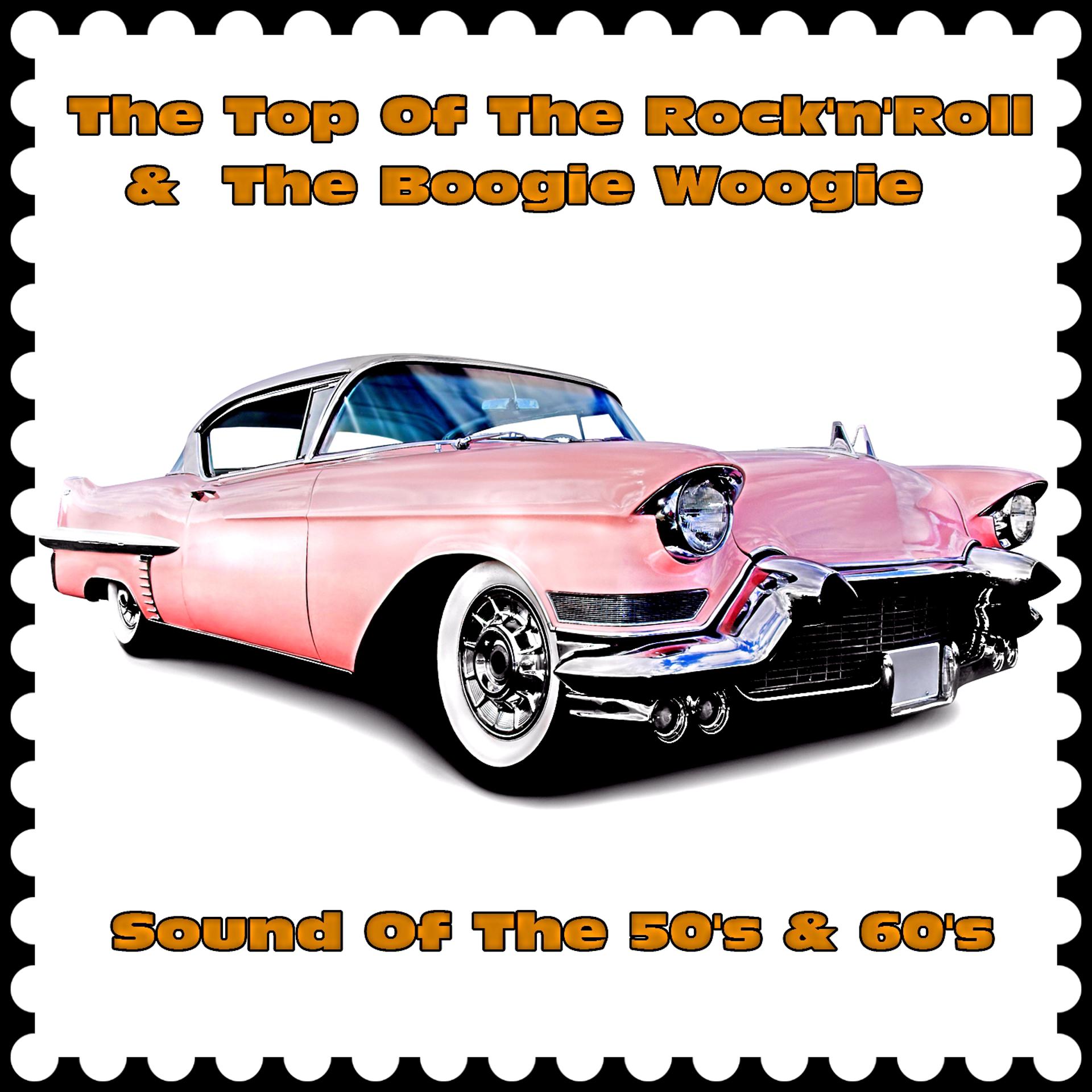 Постер альбома The Top of the Rock'n'roll & the Boogie Woogie
