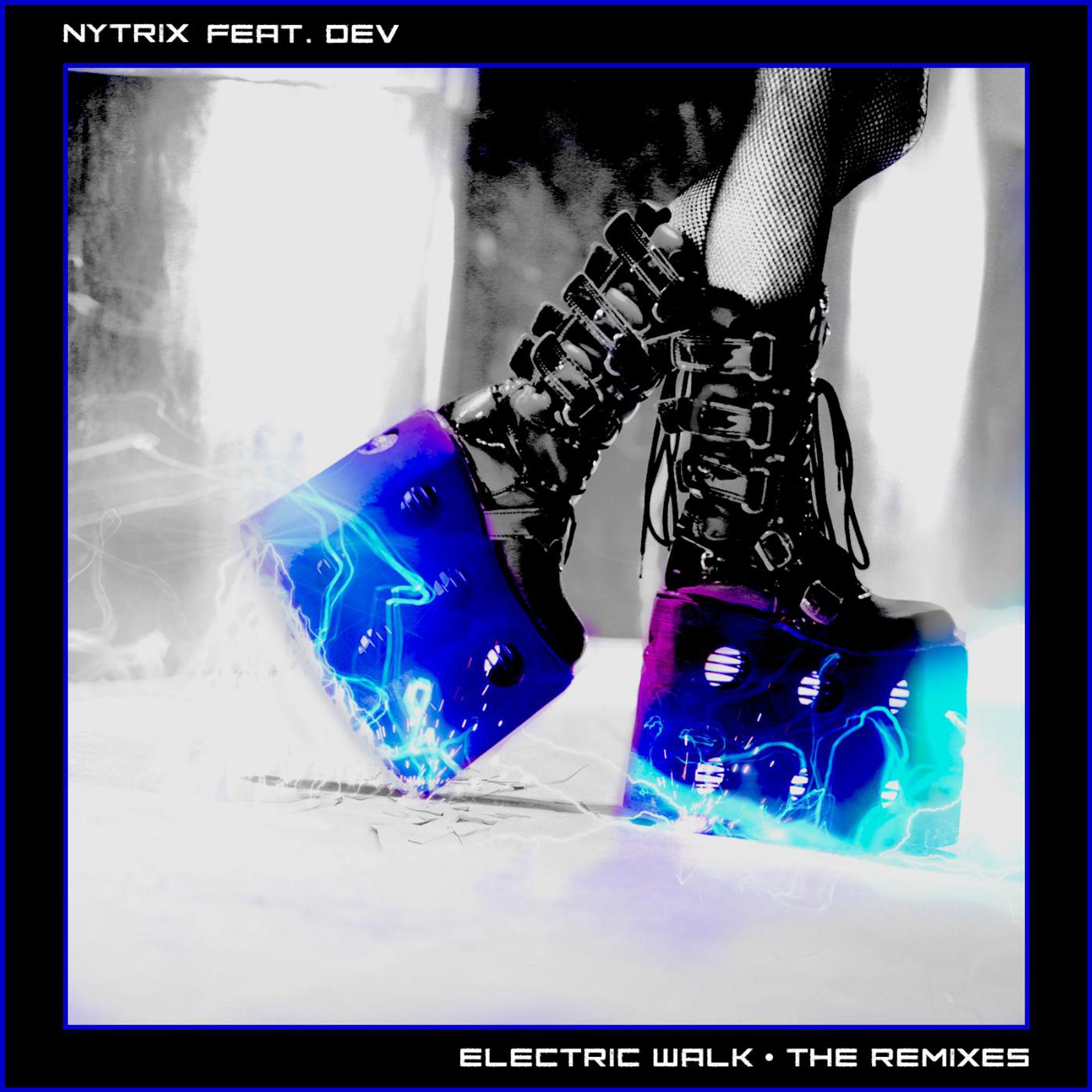 Постер альбома Electric Walk: The Remixes (feat. Dev)