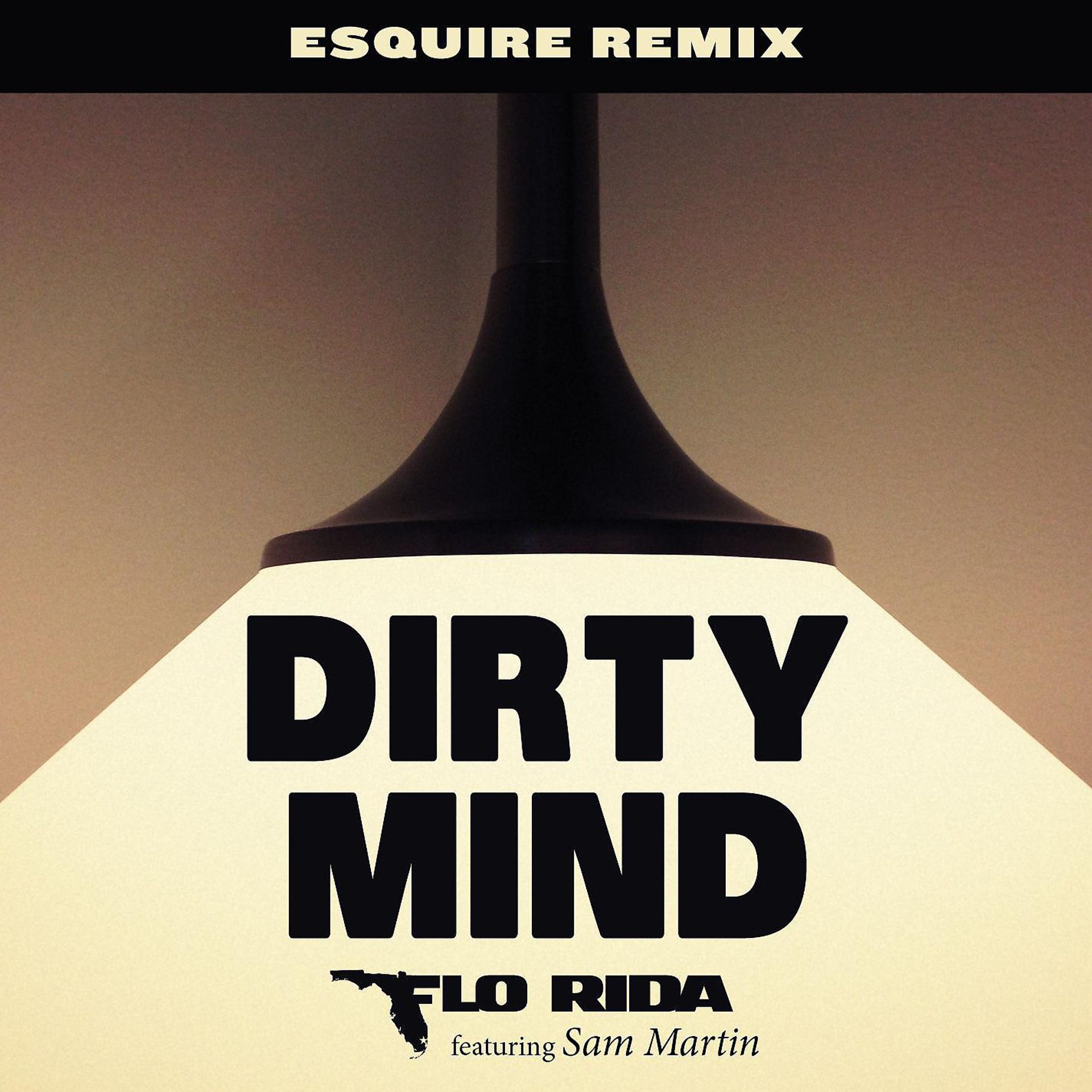 Постер альбома Dirty Mind (feat. Sam Martin) [eSQUIRE Remix]