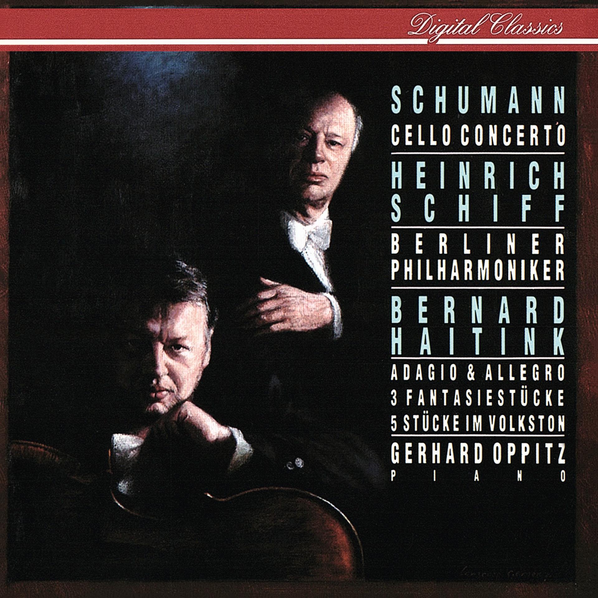 Постер альбома Schumann: Cello Concerto; Adagio & Allegro; Fantasiestücke; 5 Stücke im Volkston