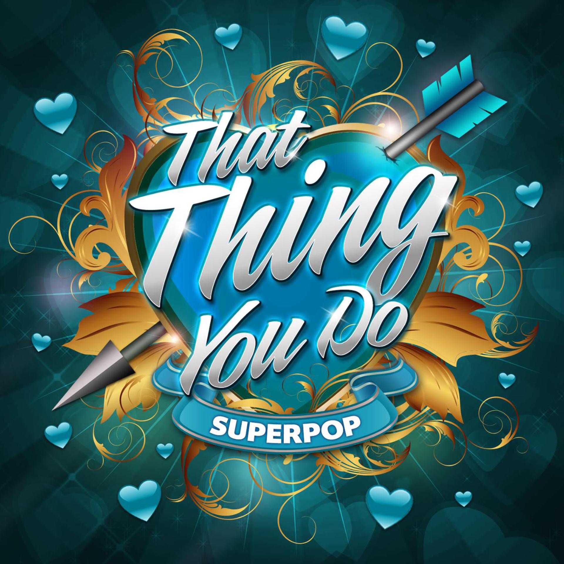 Постер альбома Superpop (That Thing You Do)
