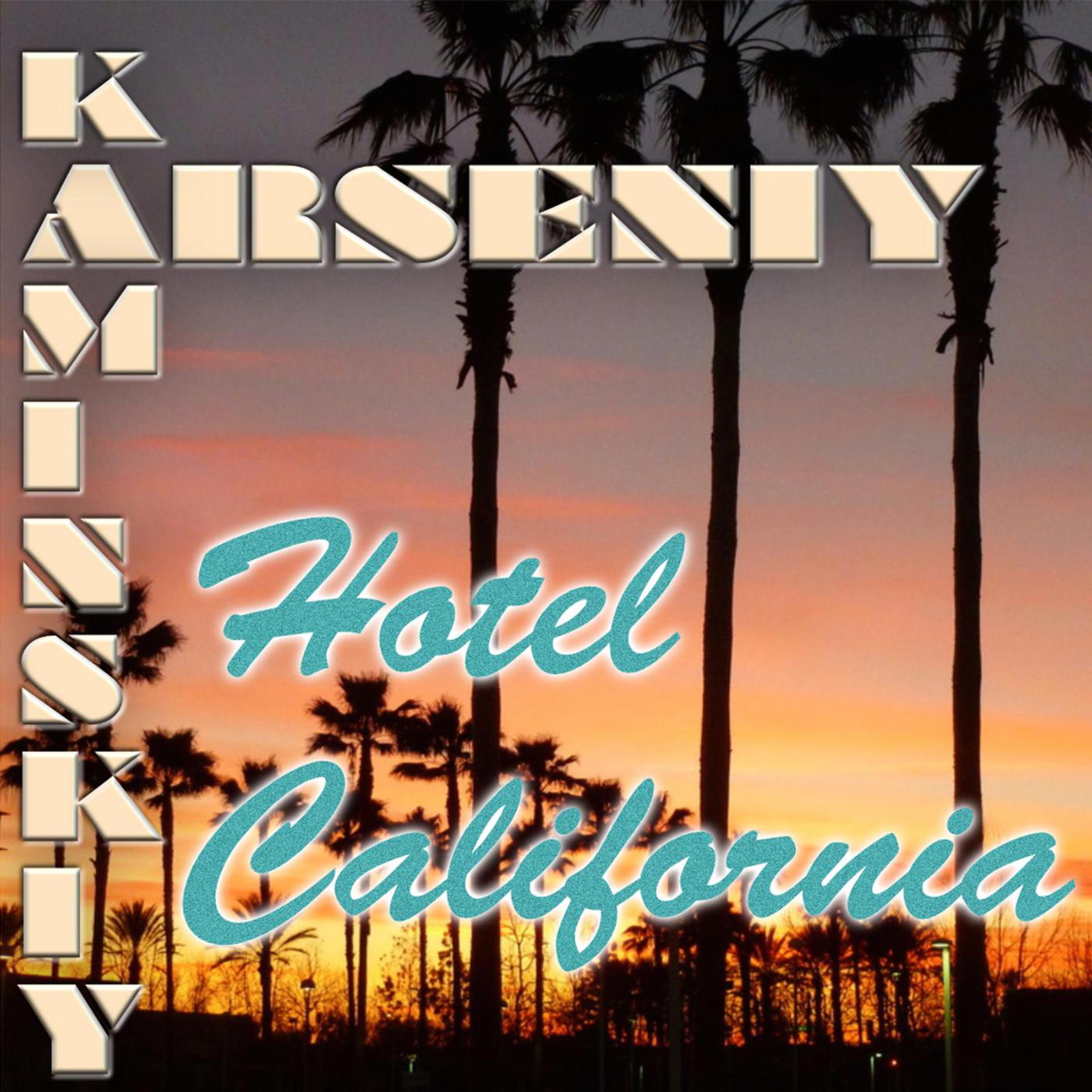 Постер к треку Arseniy Kaminskiy - Hotel California