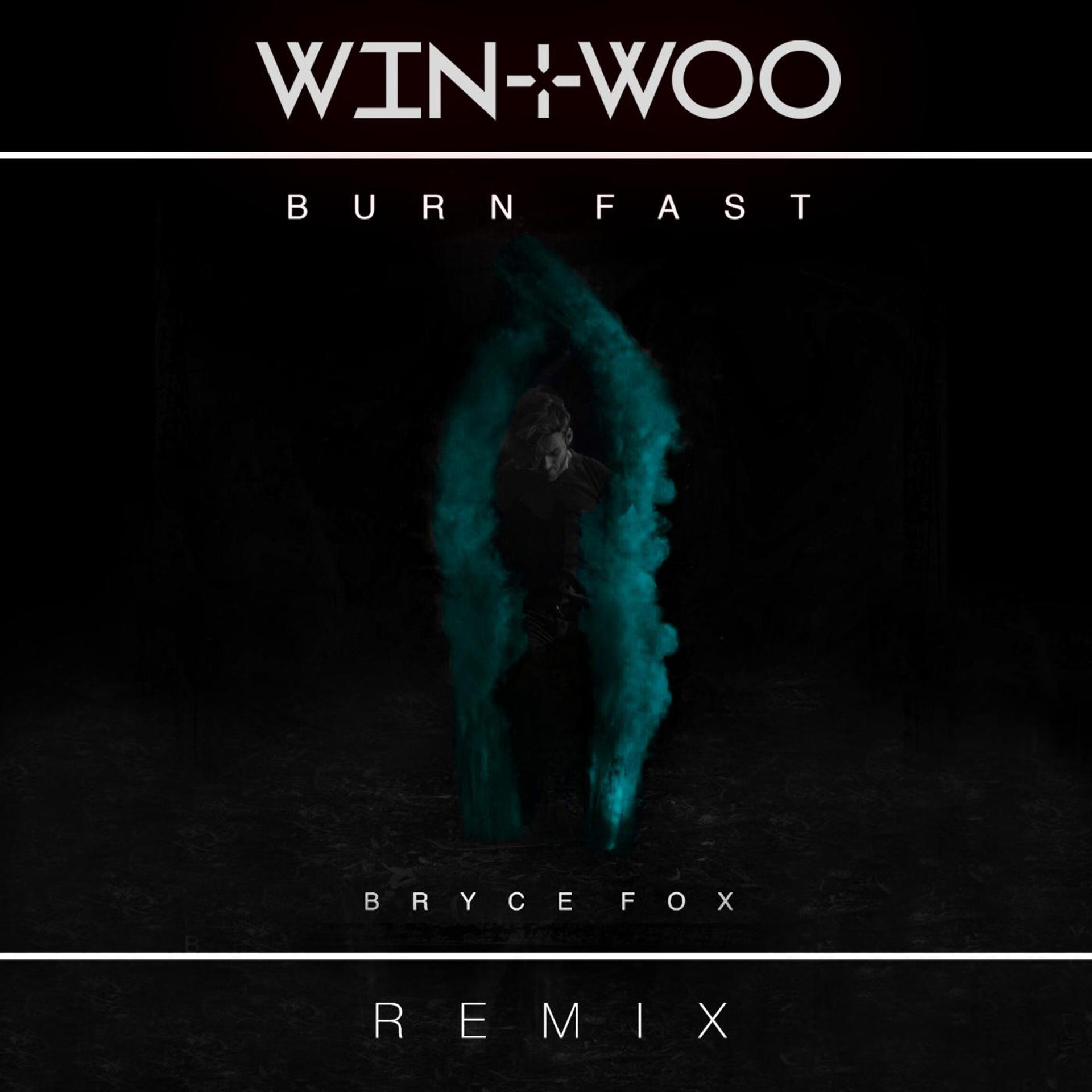 Постер альбома Burn Fast (Win & Woo Remix)