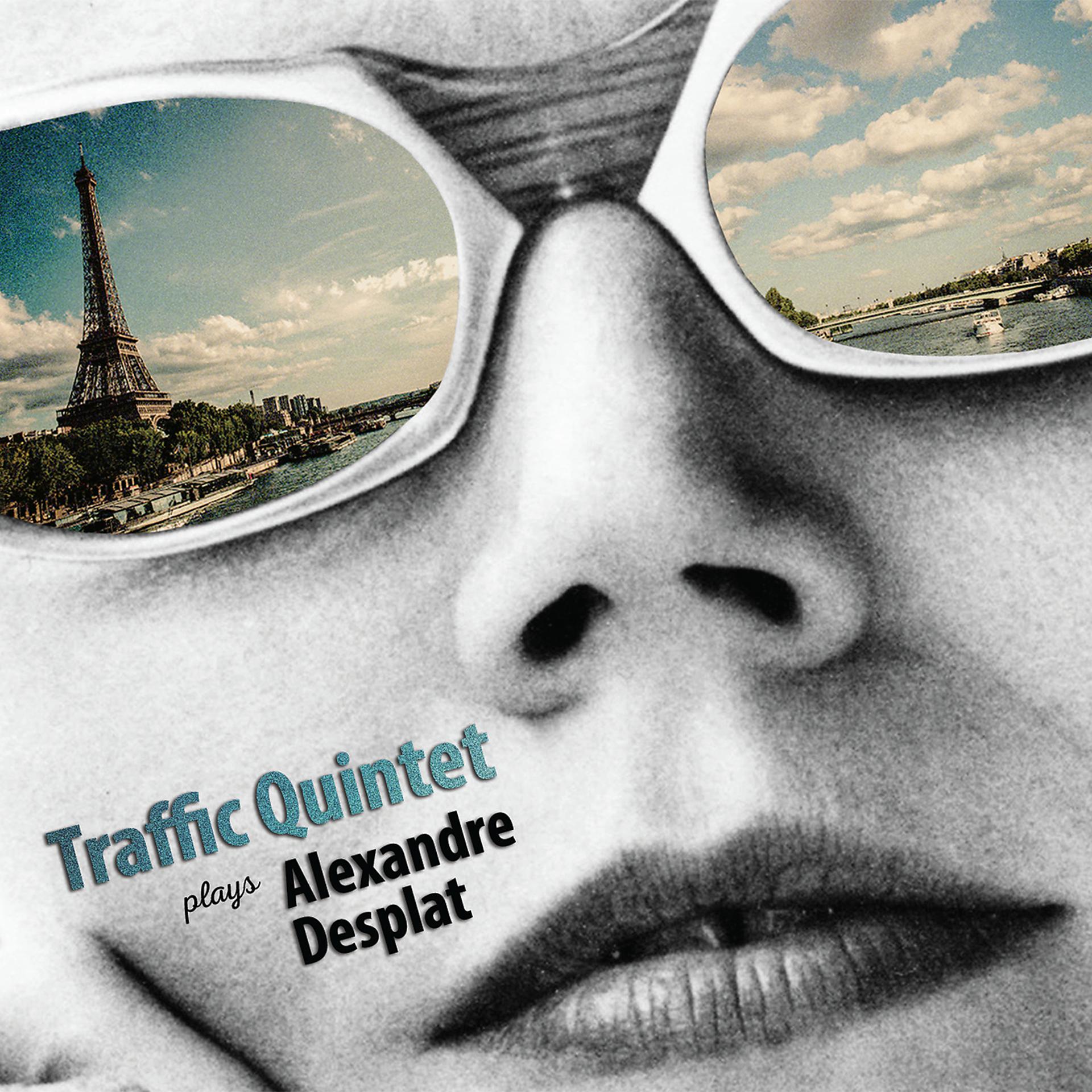 Постер альбома Traffic Quintet Plays Alexandre Desplat