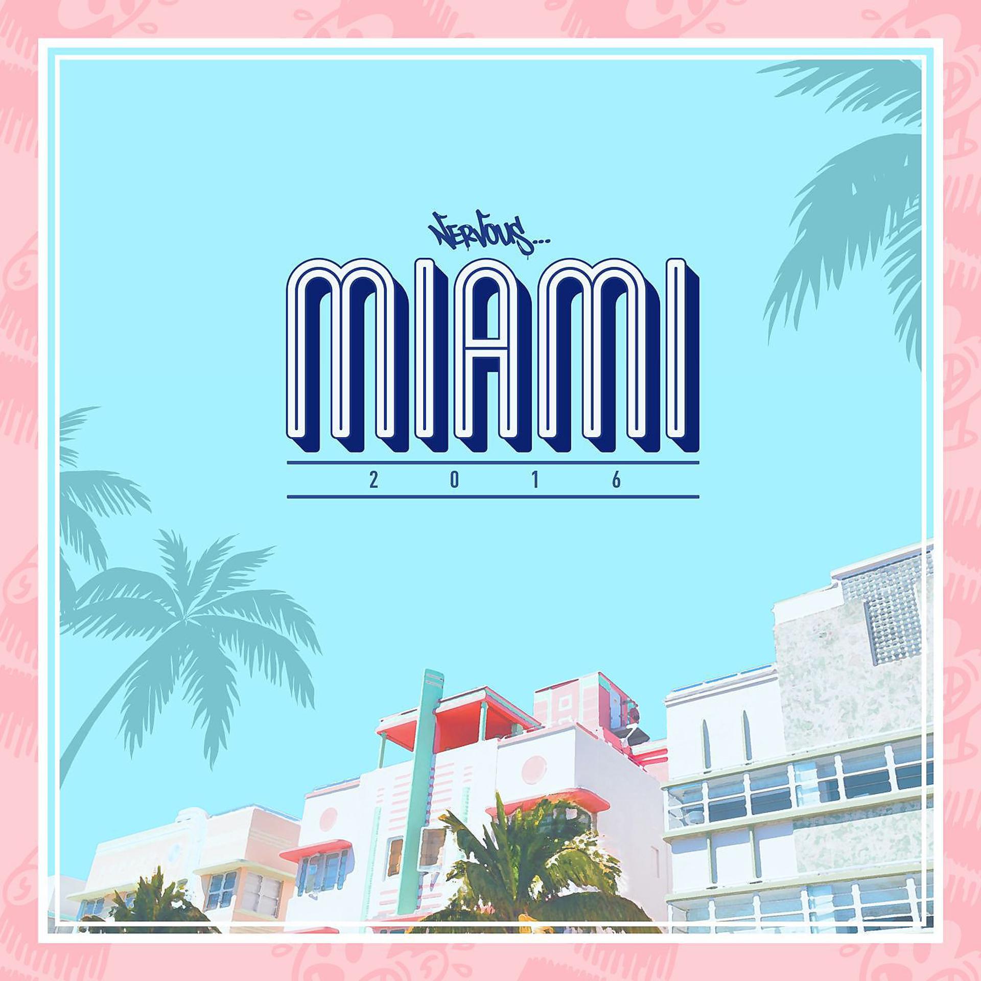 Постер альбома Nervous Miami 2016