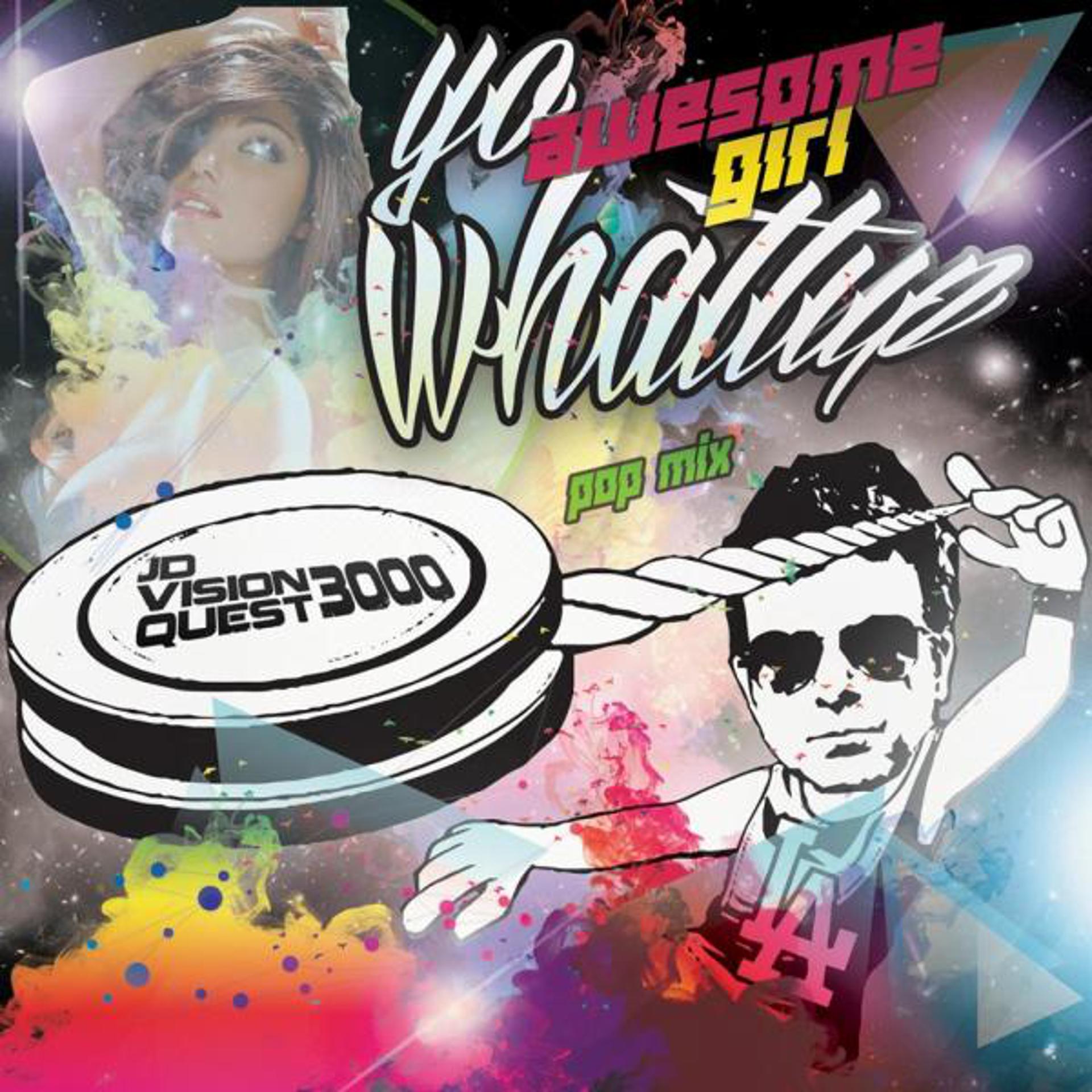 Постер альбома Yo Awesome Girl Whattup (Pop Mix)