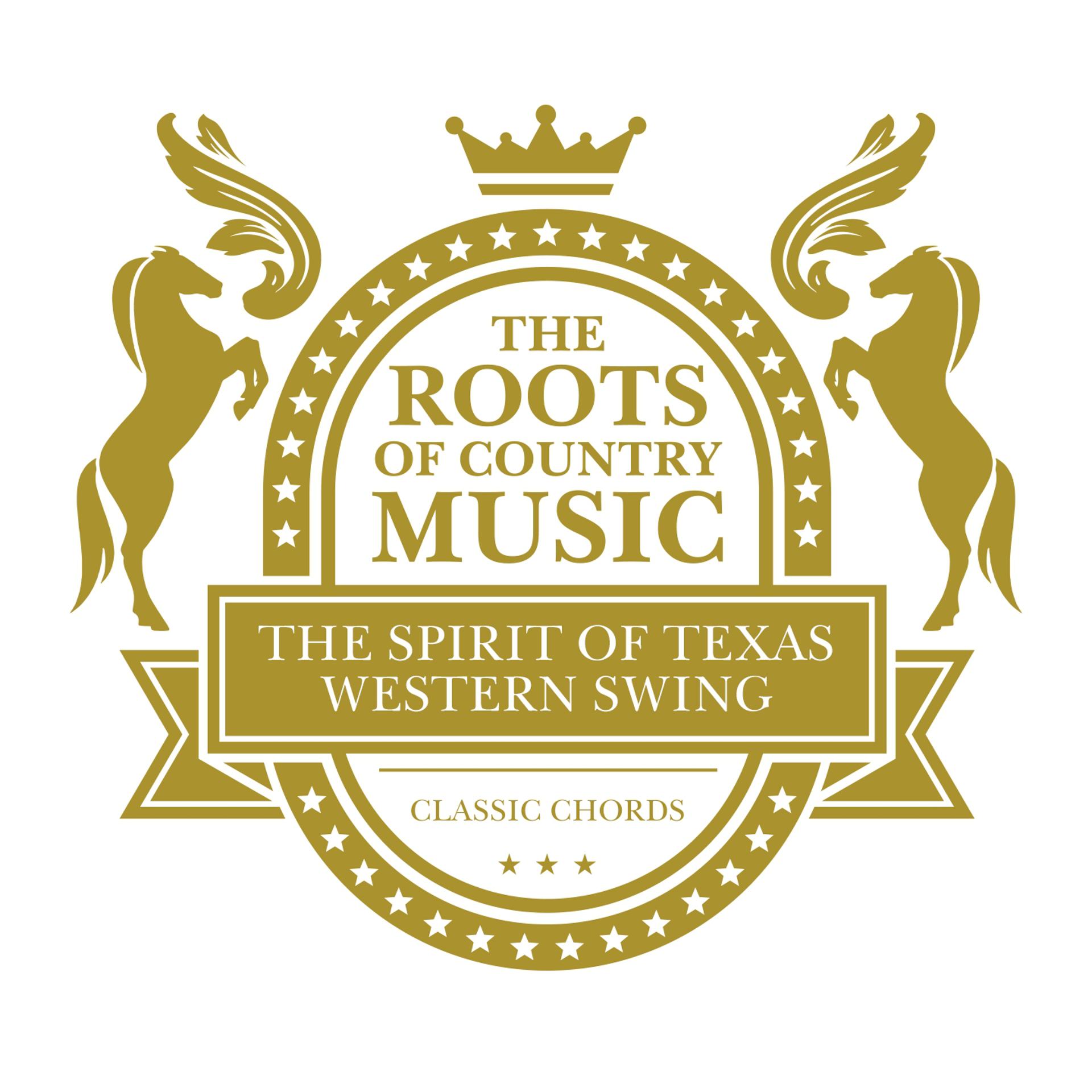 Постер альбома The Roots of Country Music - The Spirit of Texas Western Swing