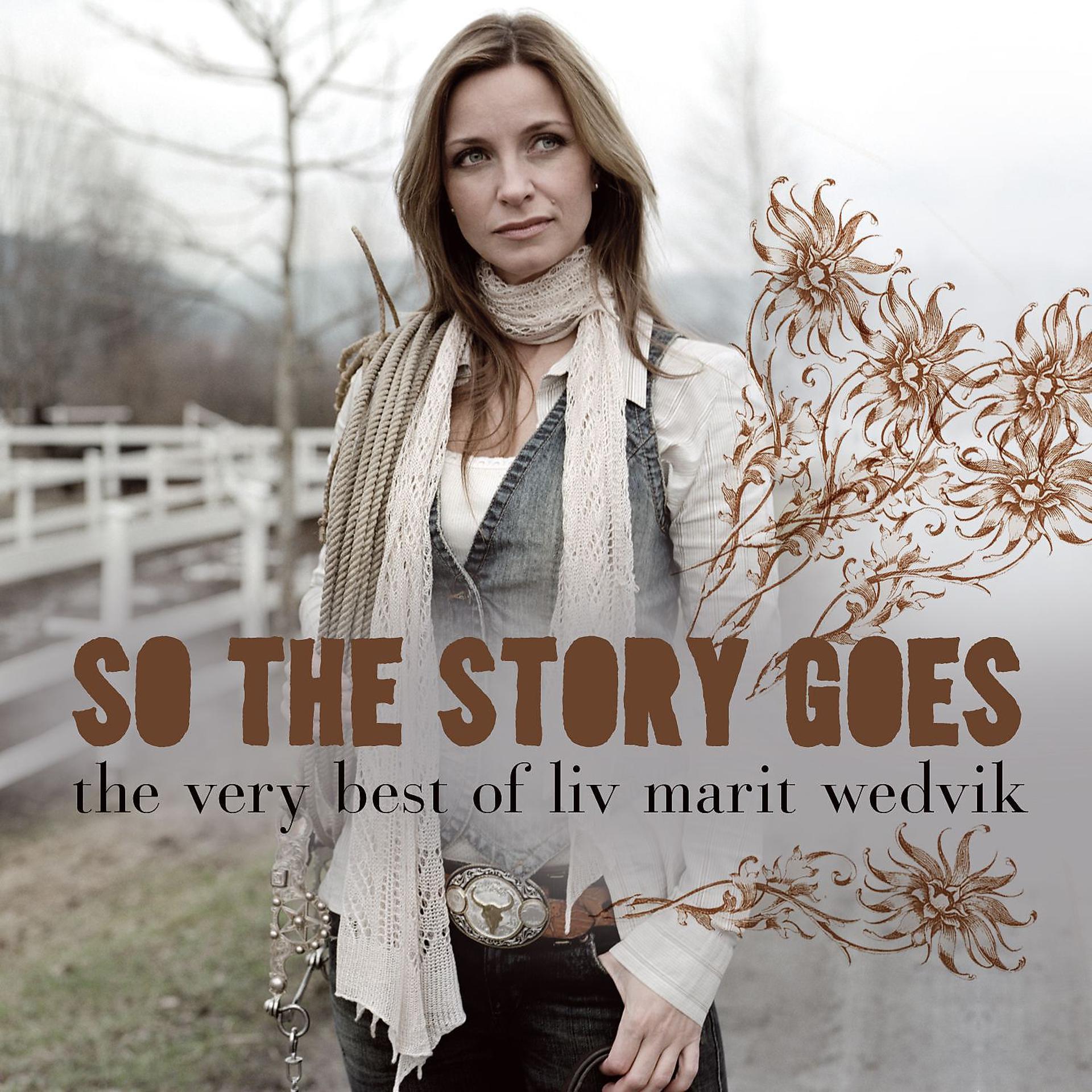 Постер альбома So The Story Goes - The Very Best Of Liv Marit Wedvik