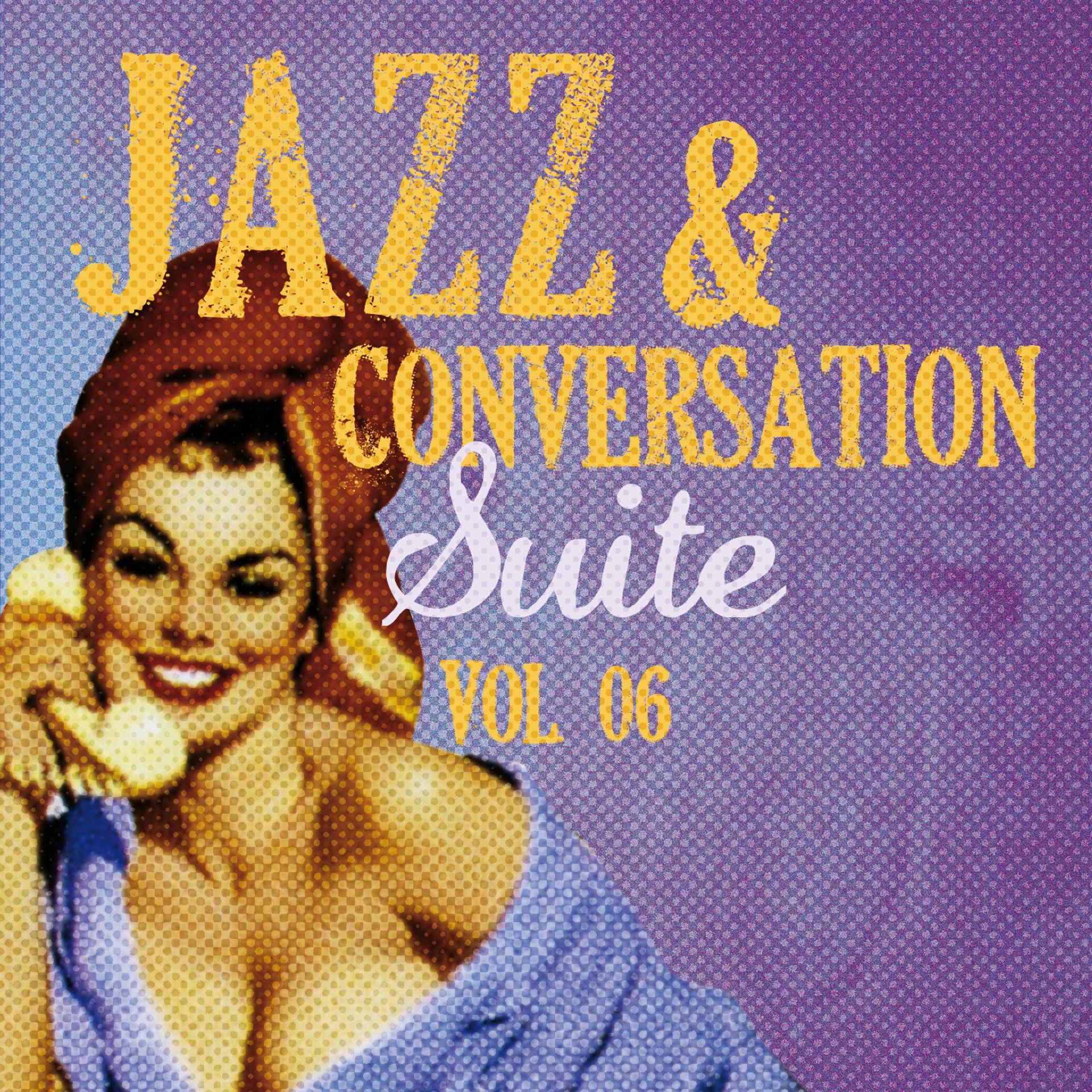 Постер альбома Jazz & Conversation Suite, Vol. 6