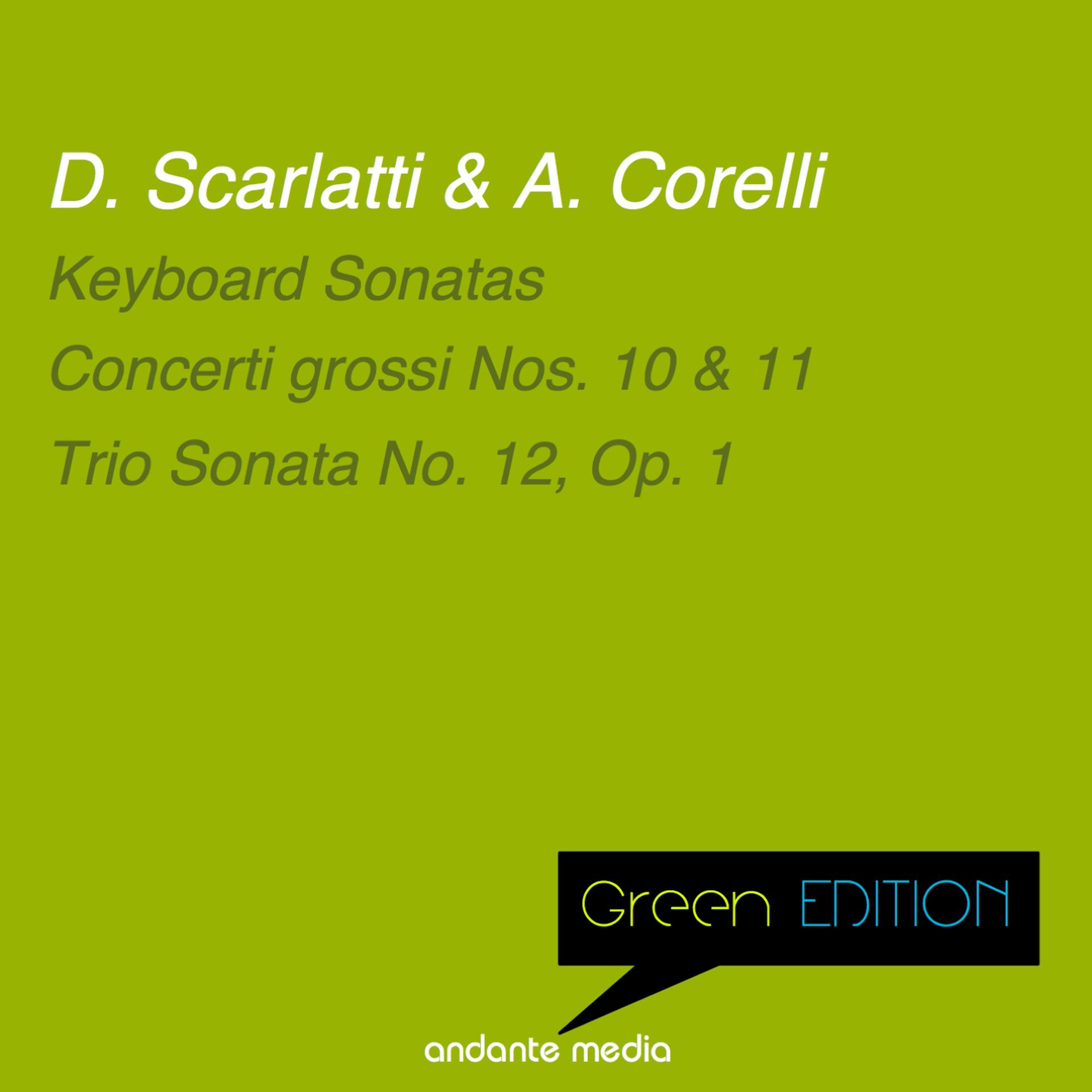 Постер альбома Green Edition - Scarlatti & Corelli: Keyboard Sonatas & Trio Sonata No. 12, Op. 1
