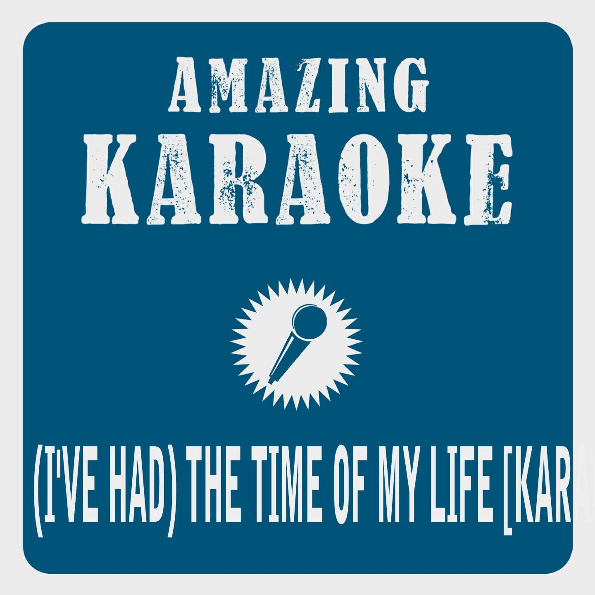 Постер альбома (I've Had) The Time of My Life (Karaoke Version) (Originally Performed By Jennifer Warnes & Bill Medley)