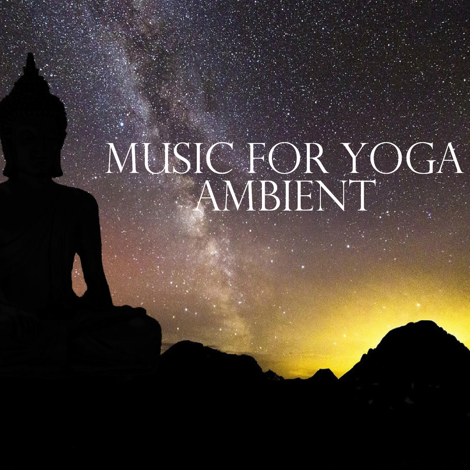 Постер альбома MUSIC FOR YOGA. AMBIENT