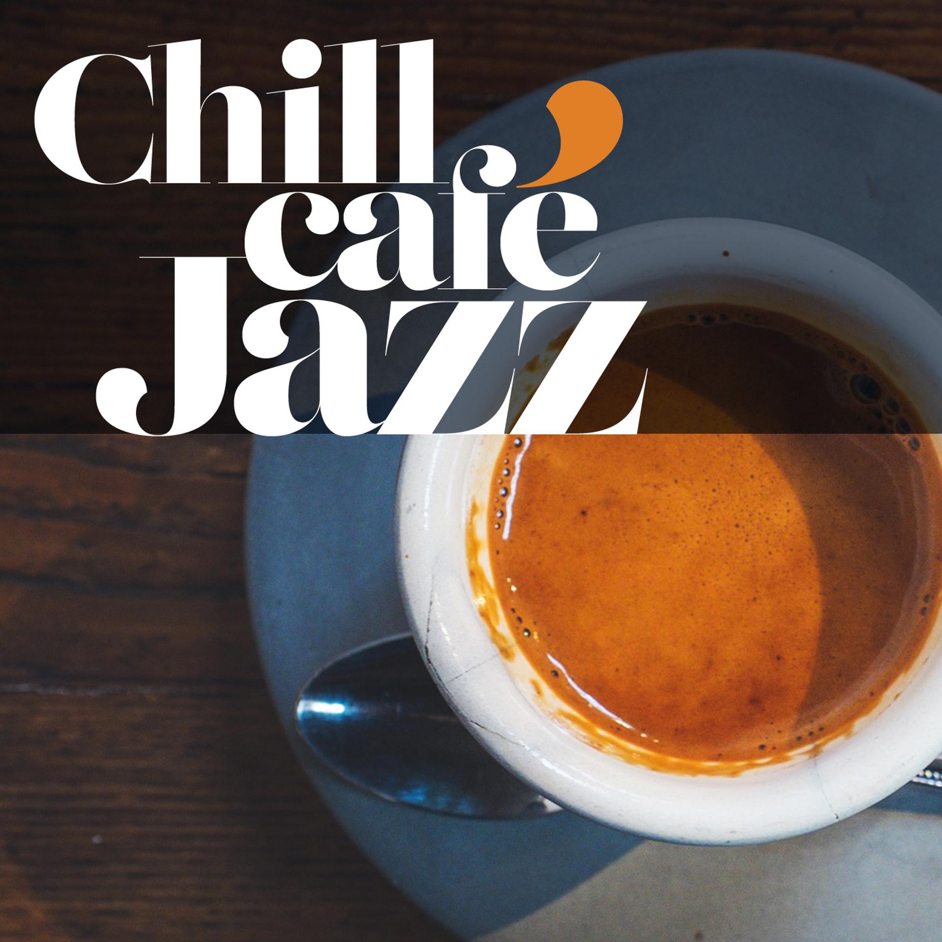 Постер альбома Chill Jazz Café