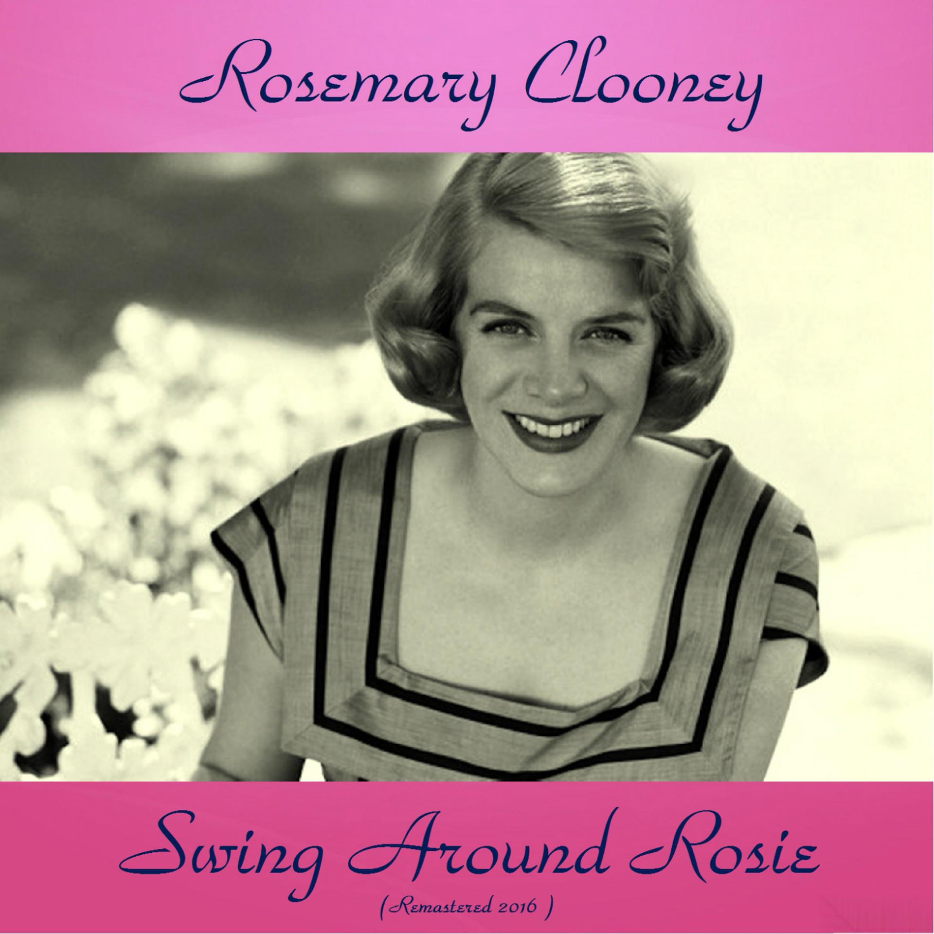 Постер альбома Swing Around Rosie (Remastered 2016)