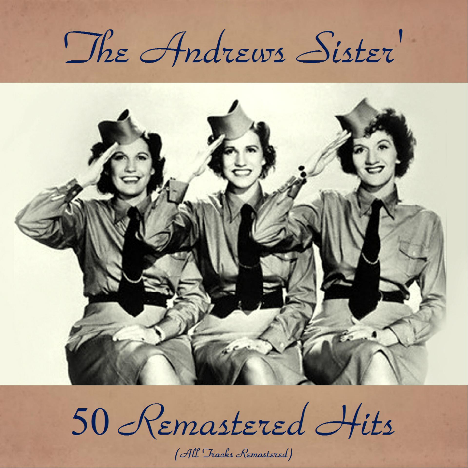 Постер альбома The Andrews Sisters' 50 Remastered Hits (All Tracks Remastered)