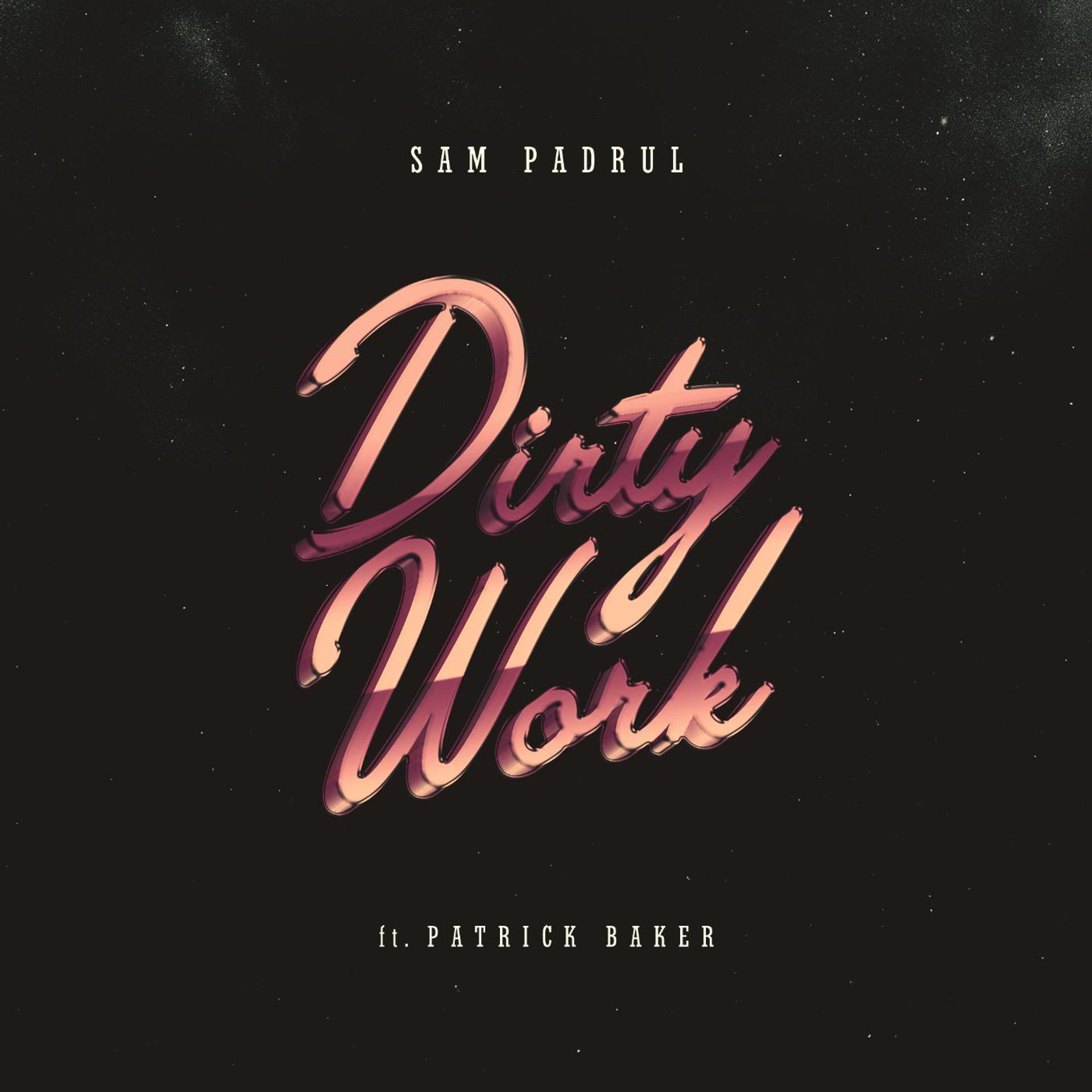 Постер альбома Dirty Work (feat. Patrick Baker)