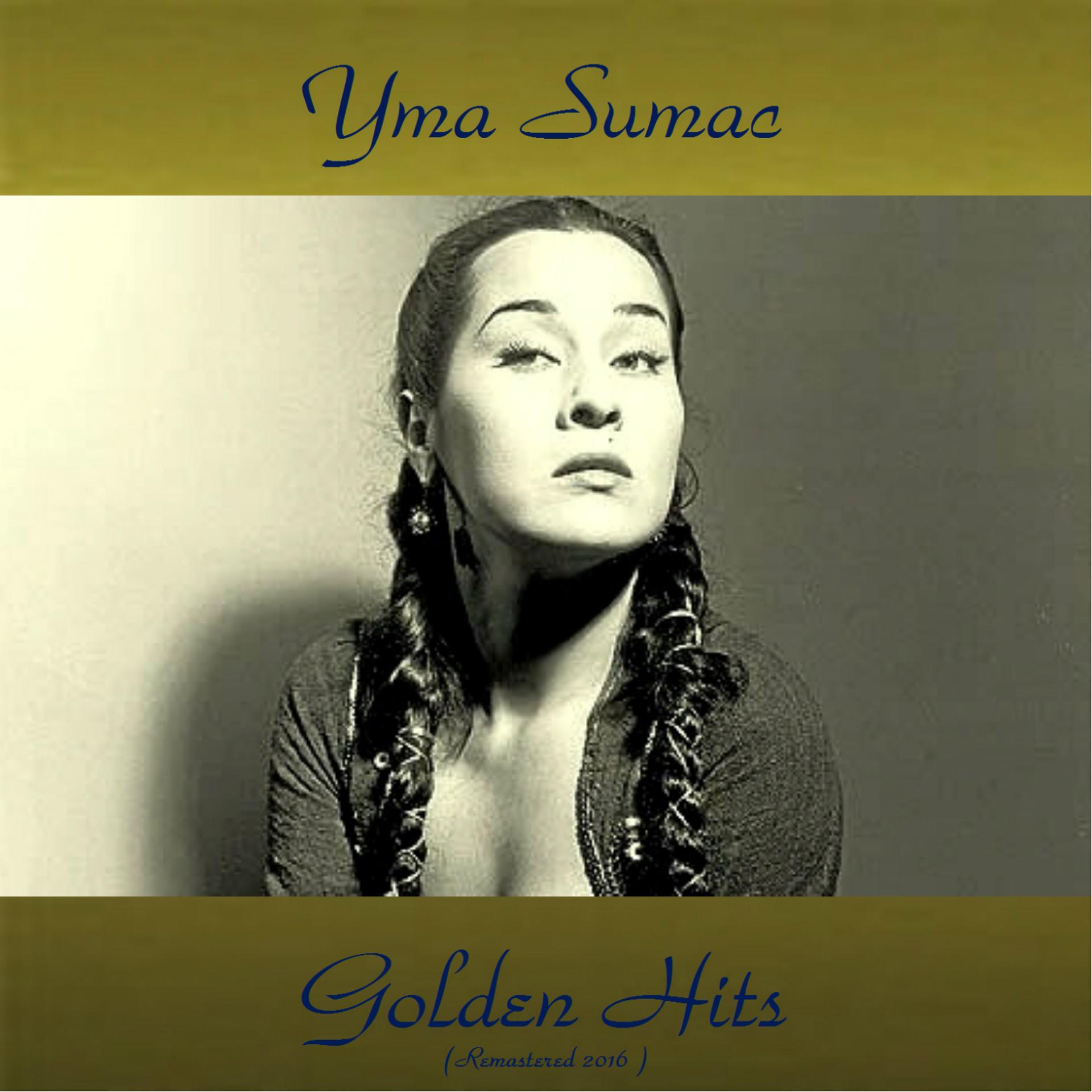 Постер альбома Yma Sumac Golden Hits (All Tracks Remastered)