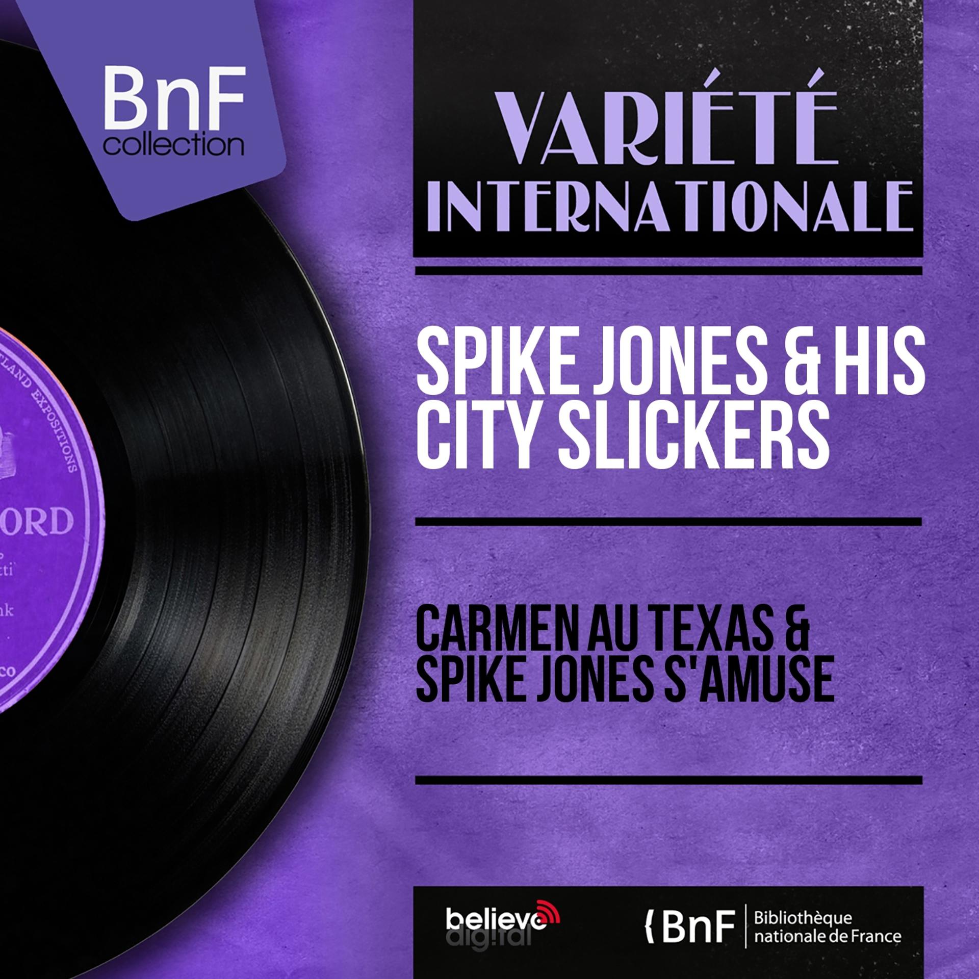 Постер альбома Carmen au Texas & Spike Jones s'amuse (Mono Version)
