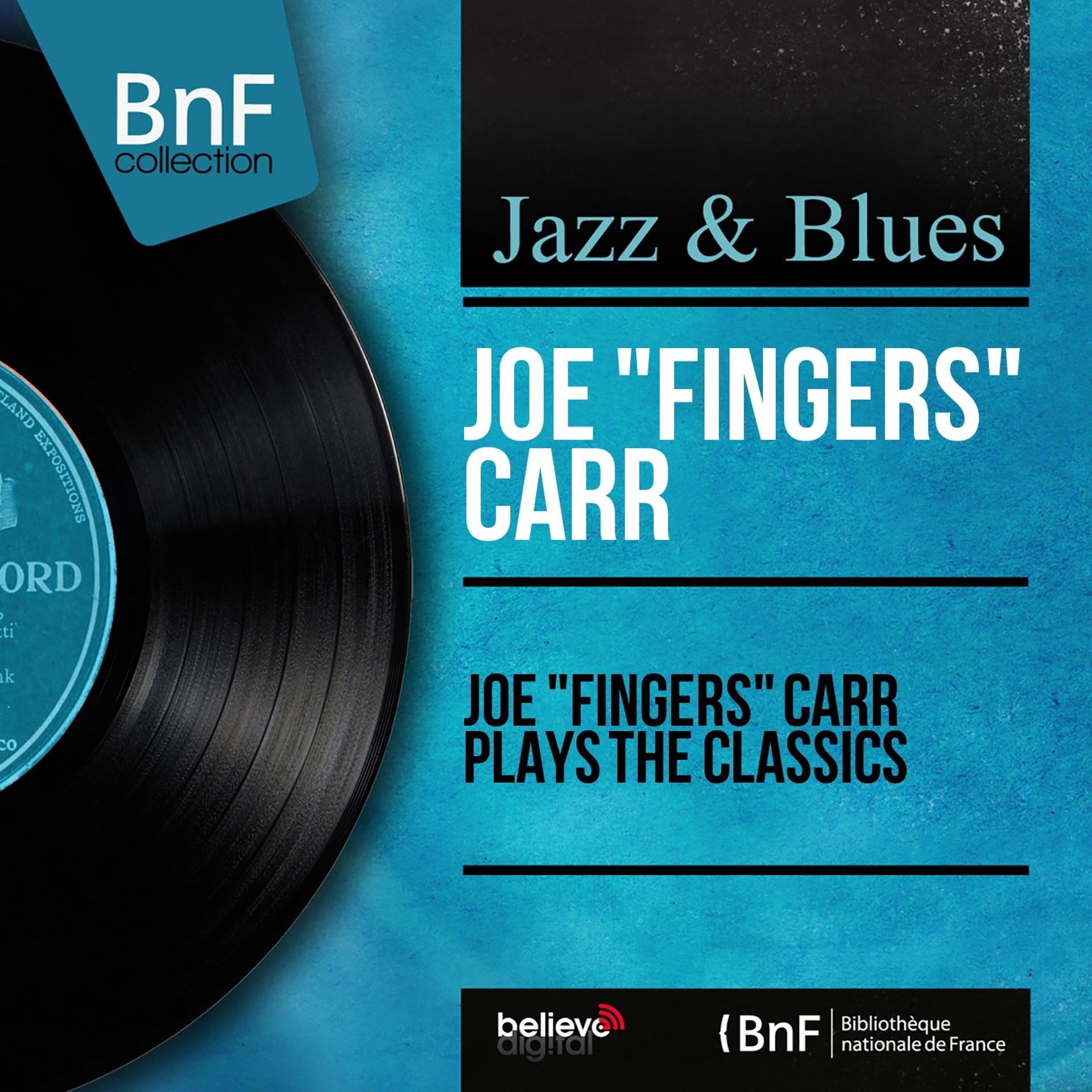 Постер альбома Joe "Fingers" Carr Plays the Classics (Mono Version)