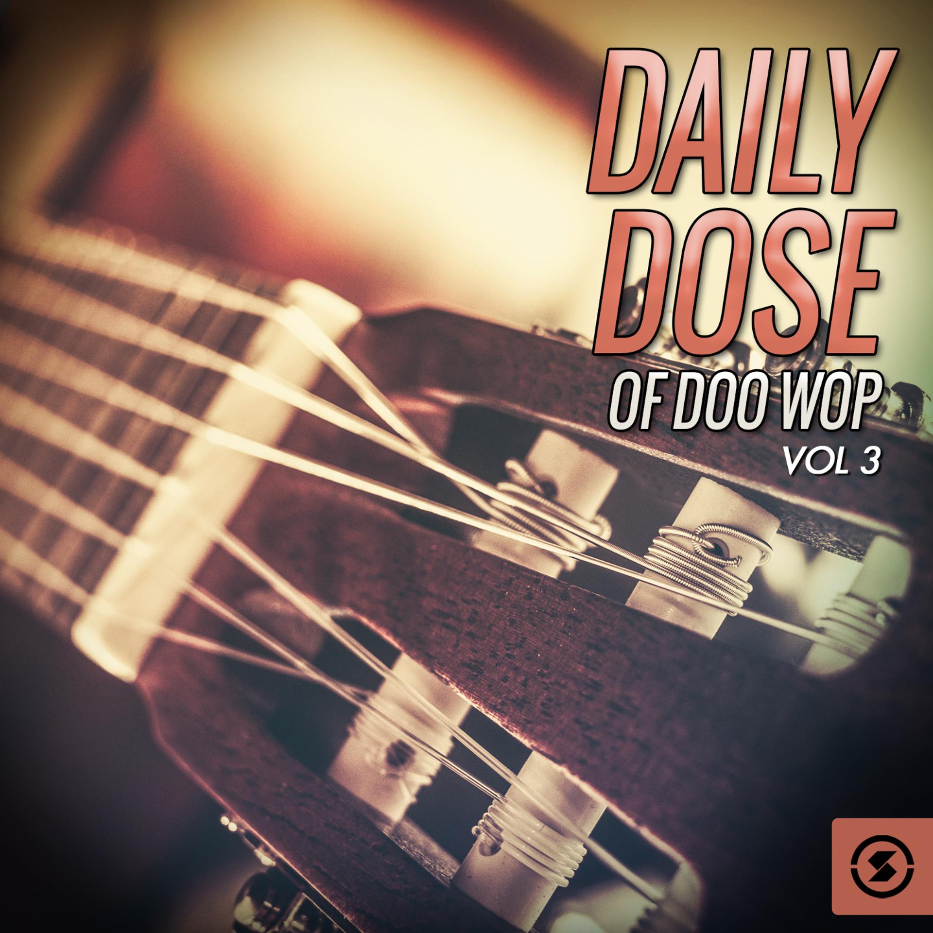 Постер альбома Daily Dose of Doo Wop, Vol. 3
