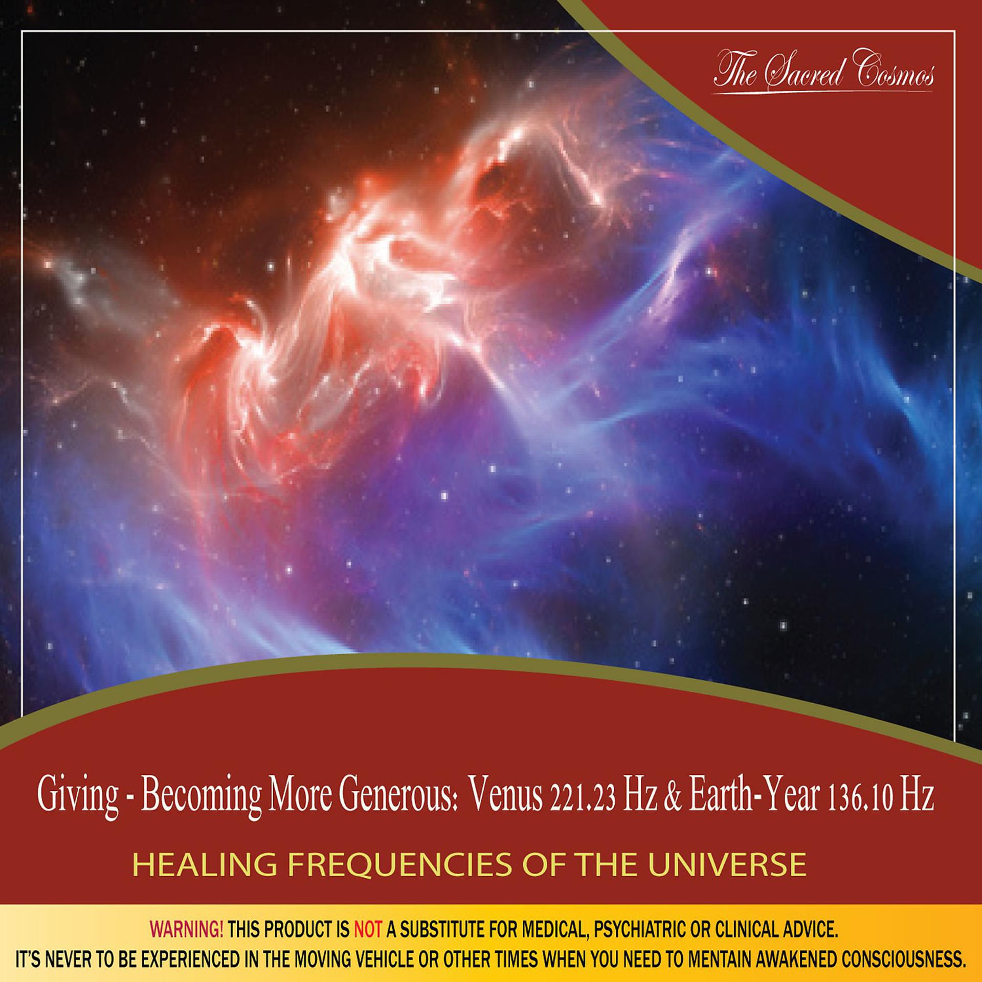 Постер альбома Giving - Becoming More Generous: (Binaural Beats & Isochronic Tones Venus - 221.23 Hz & Earth-Year - 136.10 Hz)