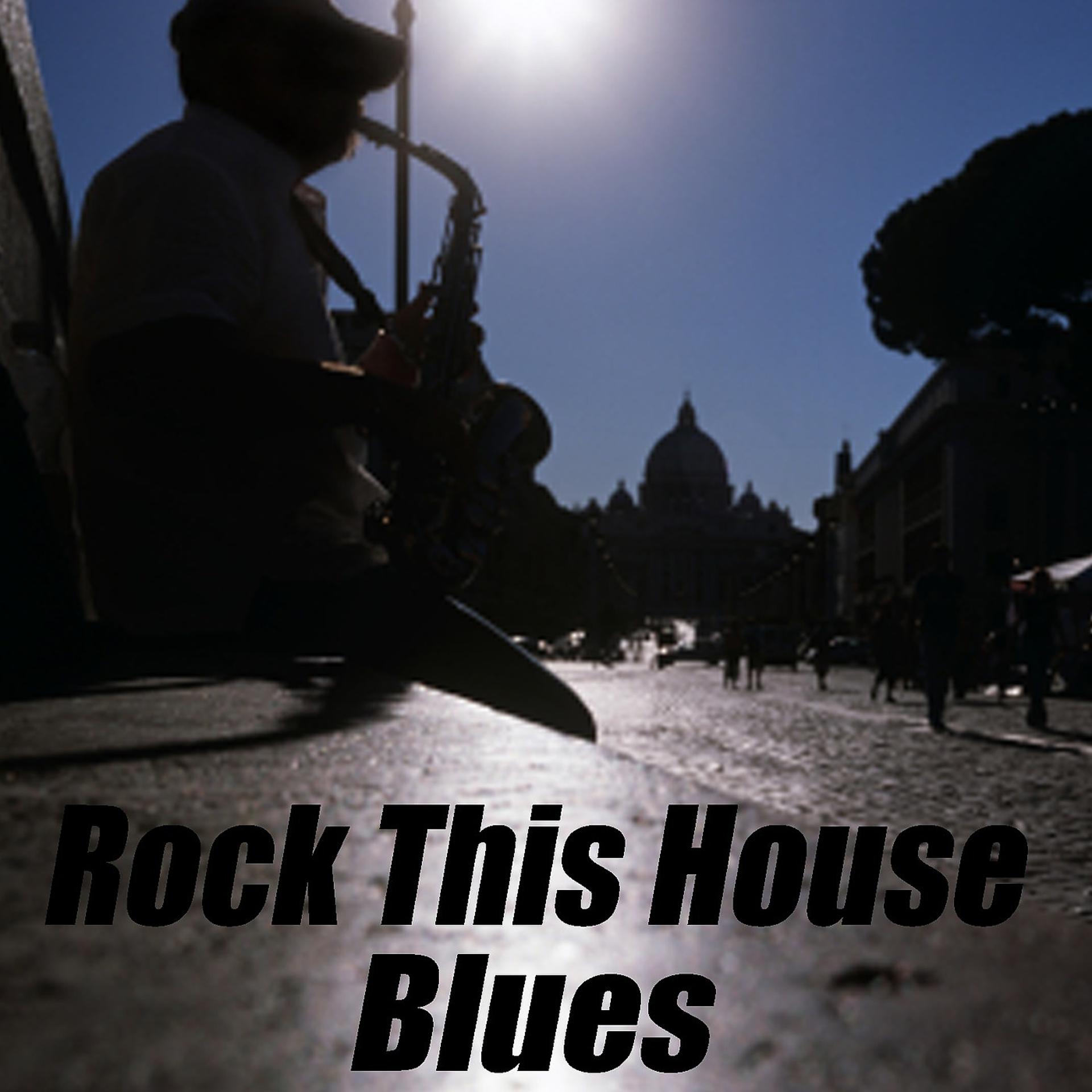 Постер альбома Rock This House Blues