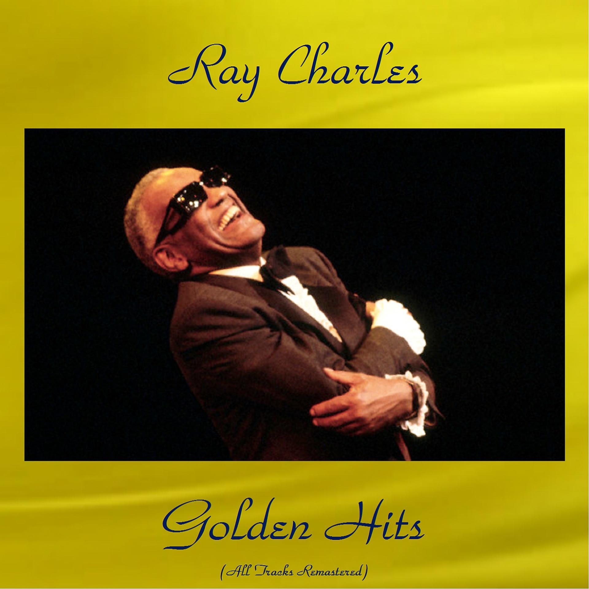 Постер альбома Ray Charles Golden Hits (All Tracks Remastered)