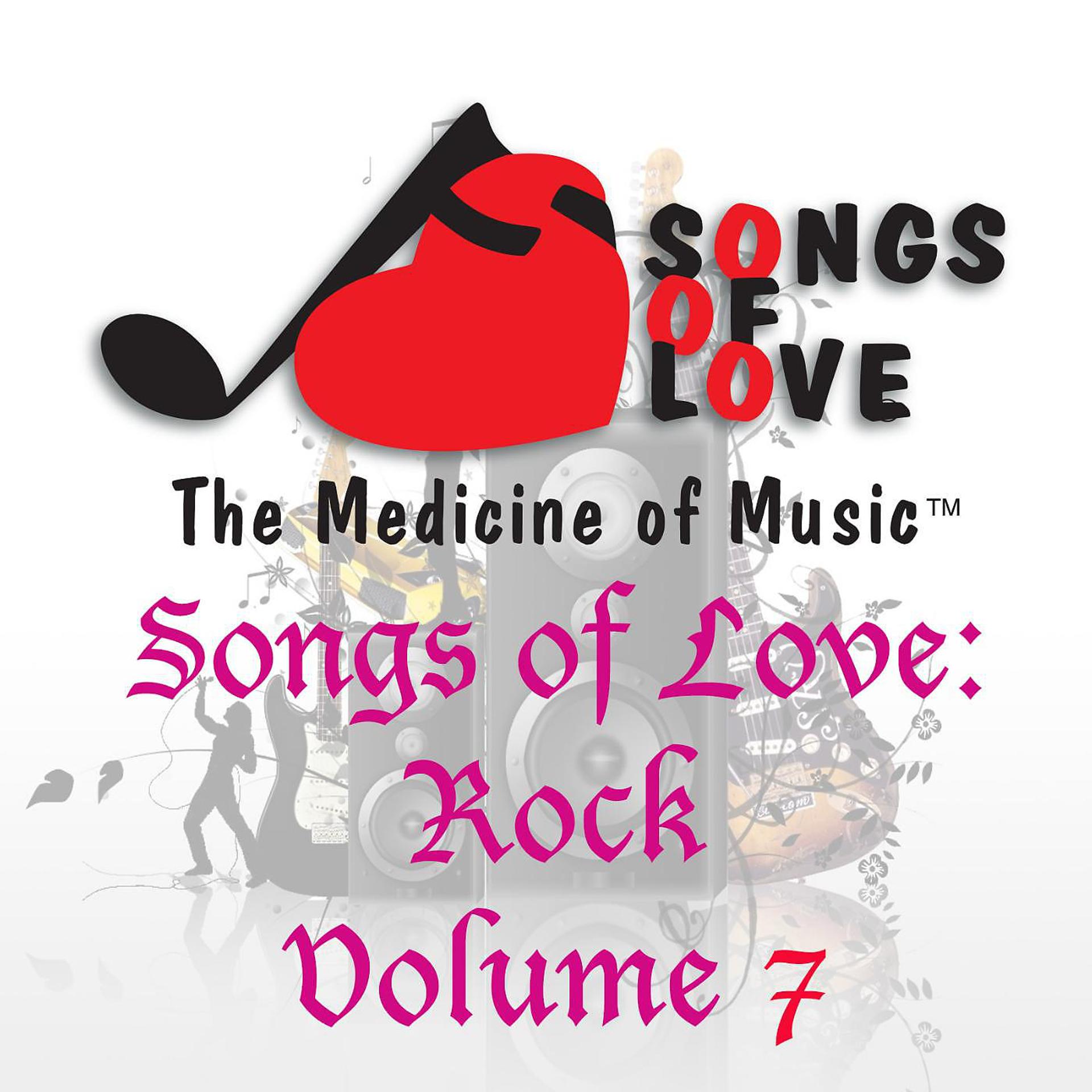 Постер альбома Songs of Love: Rock, Vol. 7