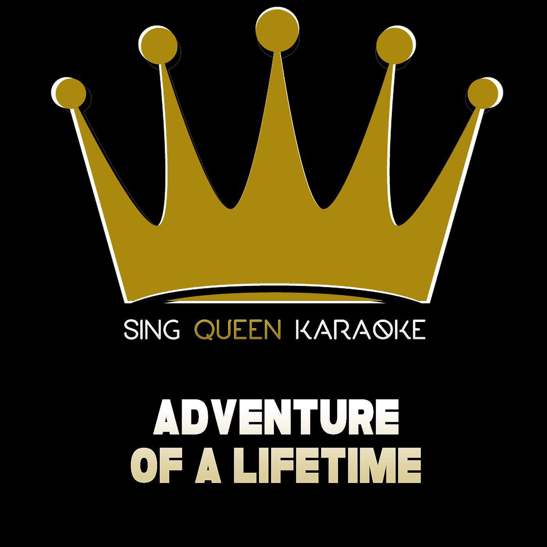 Постер альбома Adventure of a Lifetime (Originally Performed by Coldplay) [Instrumental Karaoke Version]