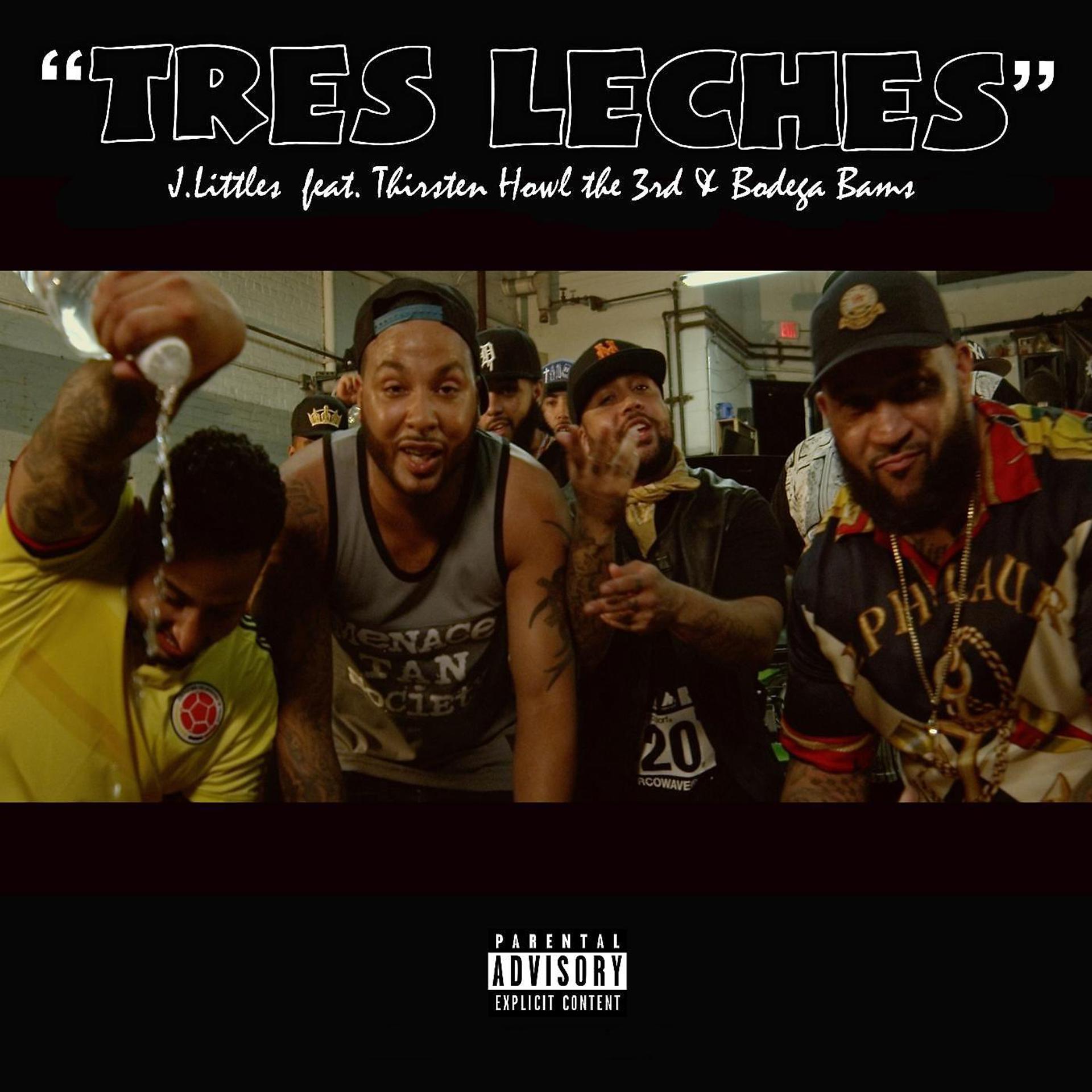 Постер альбома Tres Leches (feat. Thirsten Howl the 3rd & Bodega Bams)