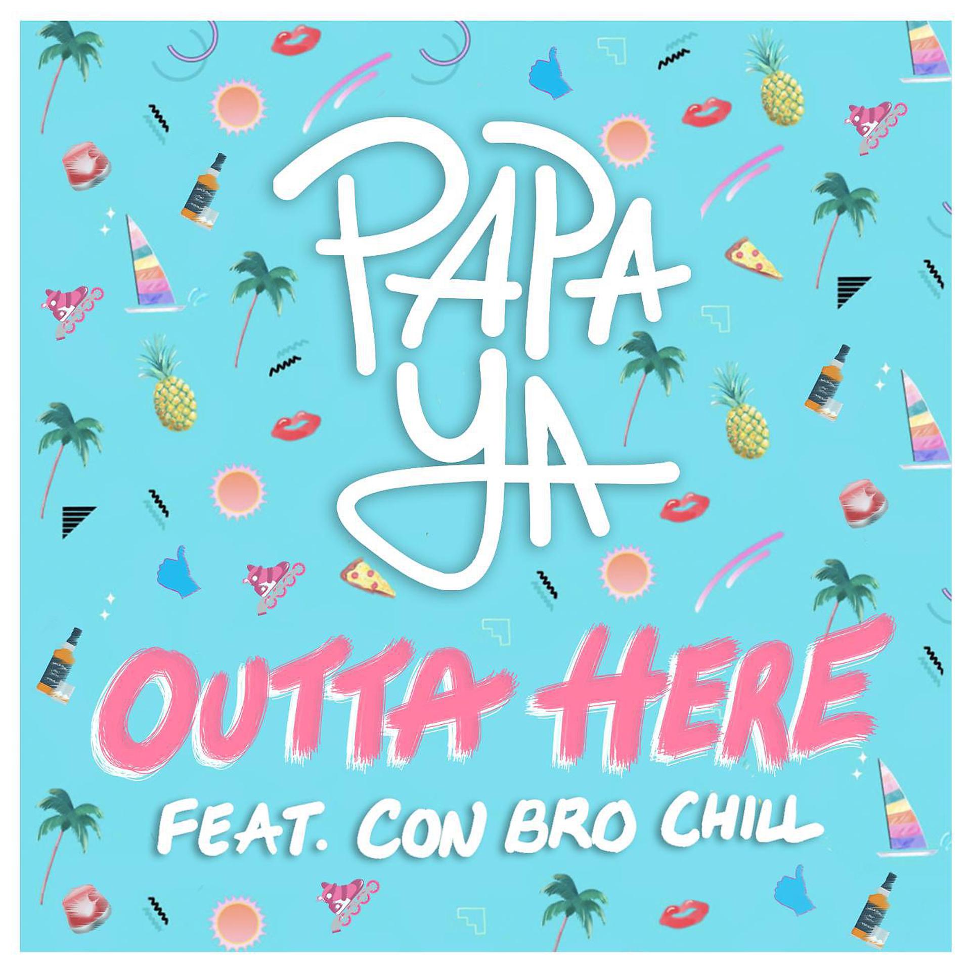 Постер альбома Outta Here (feat. Con Bro Chill)