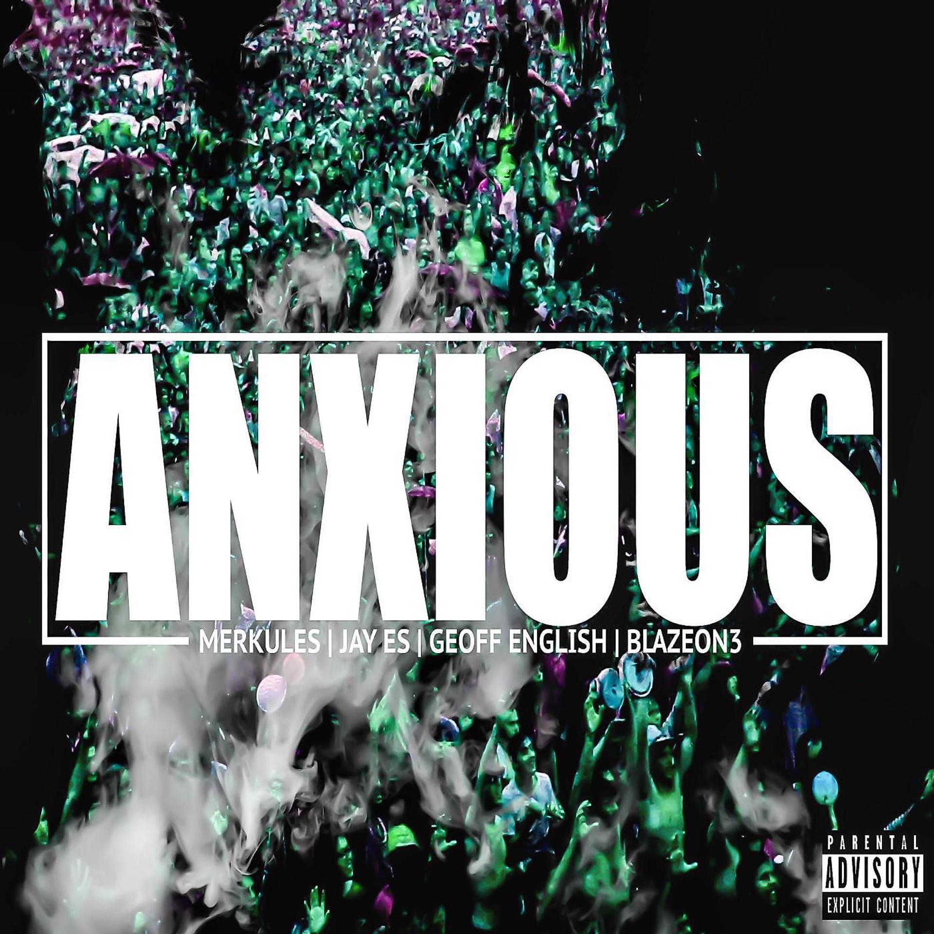 Постер альбома Anxious (feat. Jay Es, Geoff English & Blazeon3)