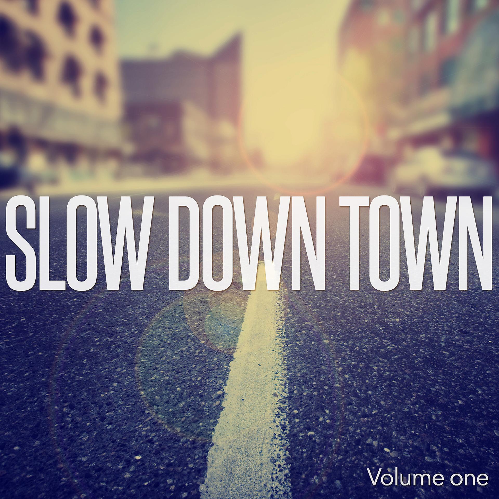 Постер альбома Slow Down Town, Vol. 1
