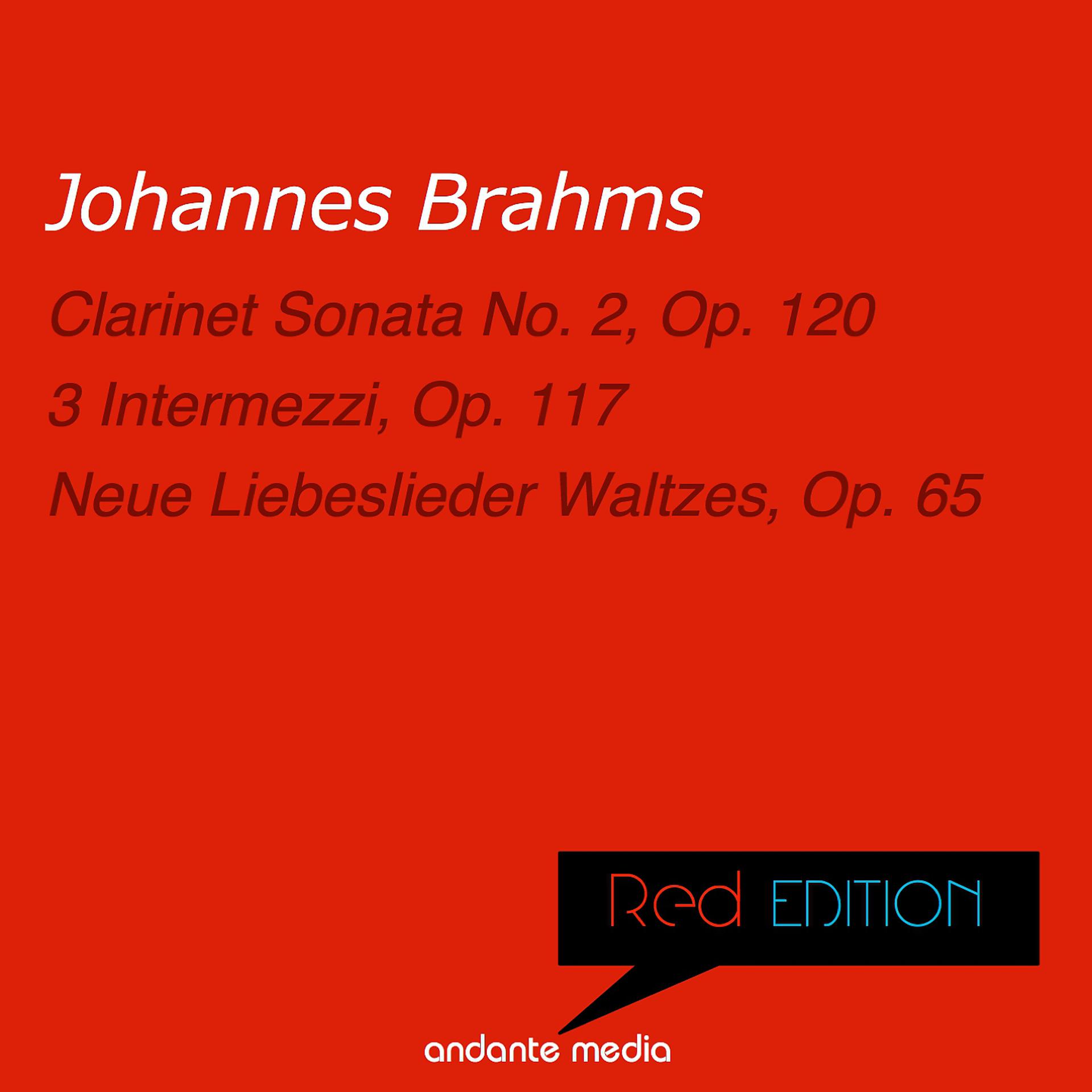 Постер альбома Red Edition - Brahms: Clarinet Sonata No. 2, Op. 120 & Neue Liebeslieder Waltzes, Op. 65