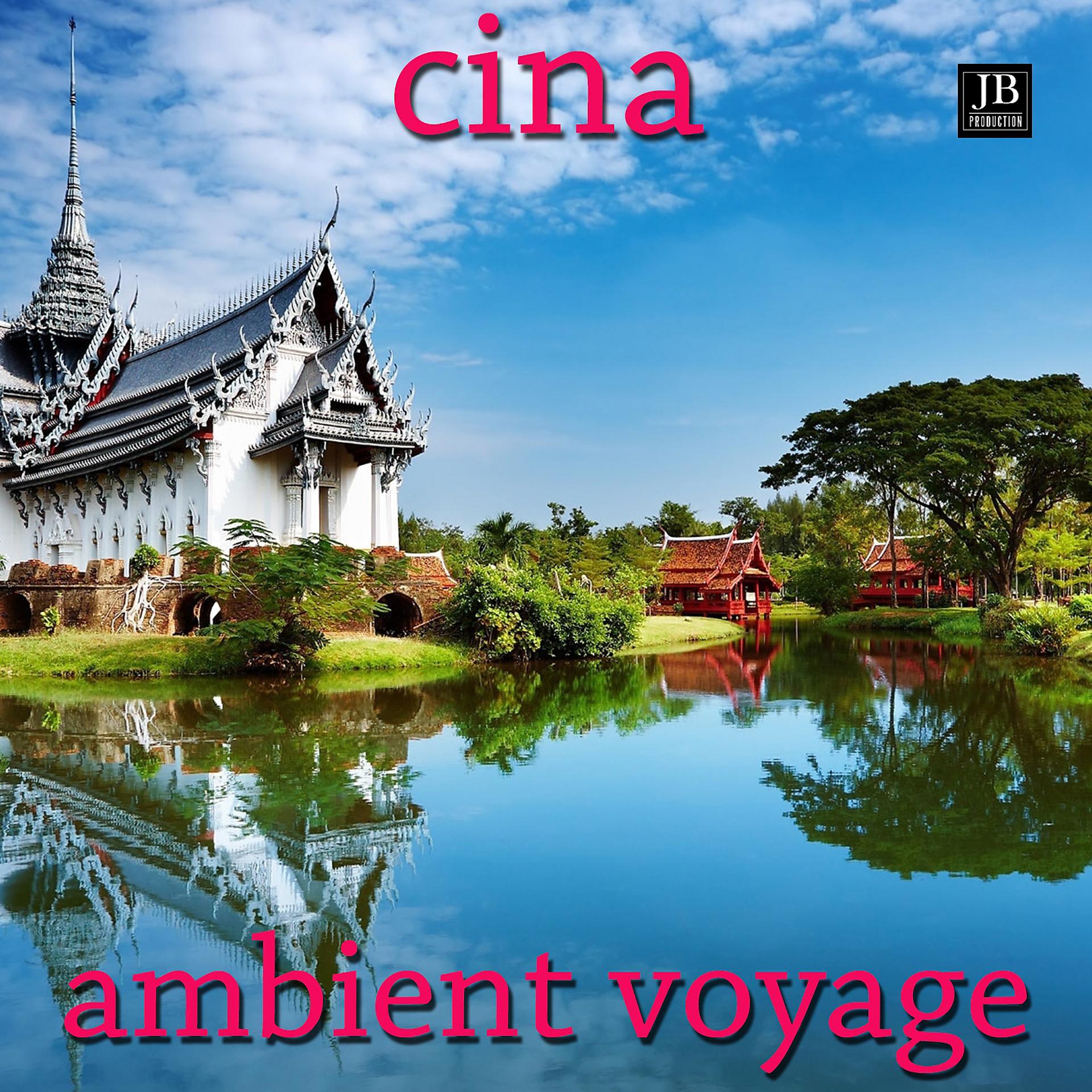 Постер альбома Ambient Voyage: Cina