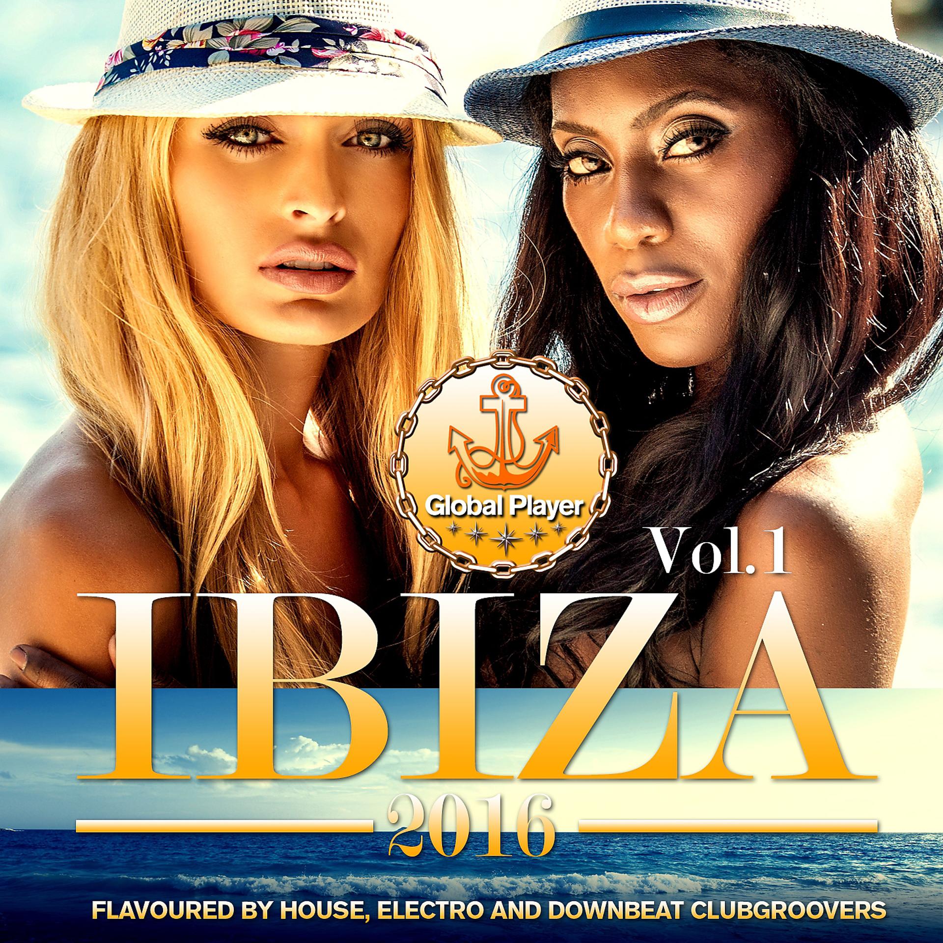 Постер альбома Global Player Ibiza 2016, Vol. 1