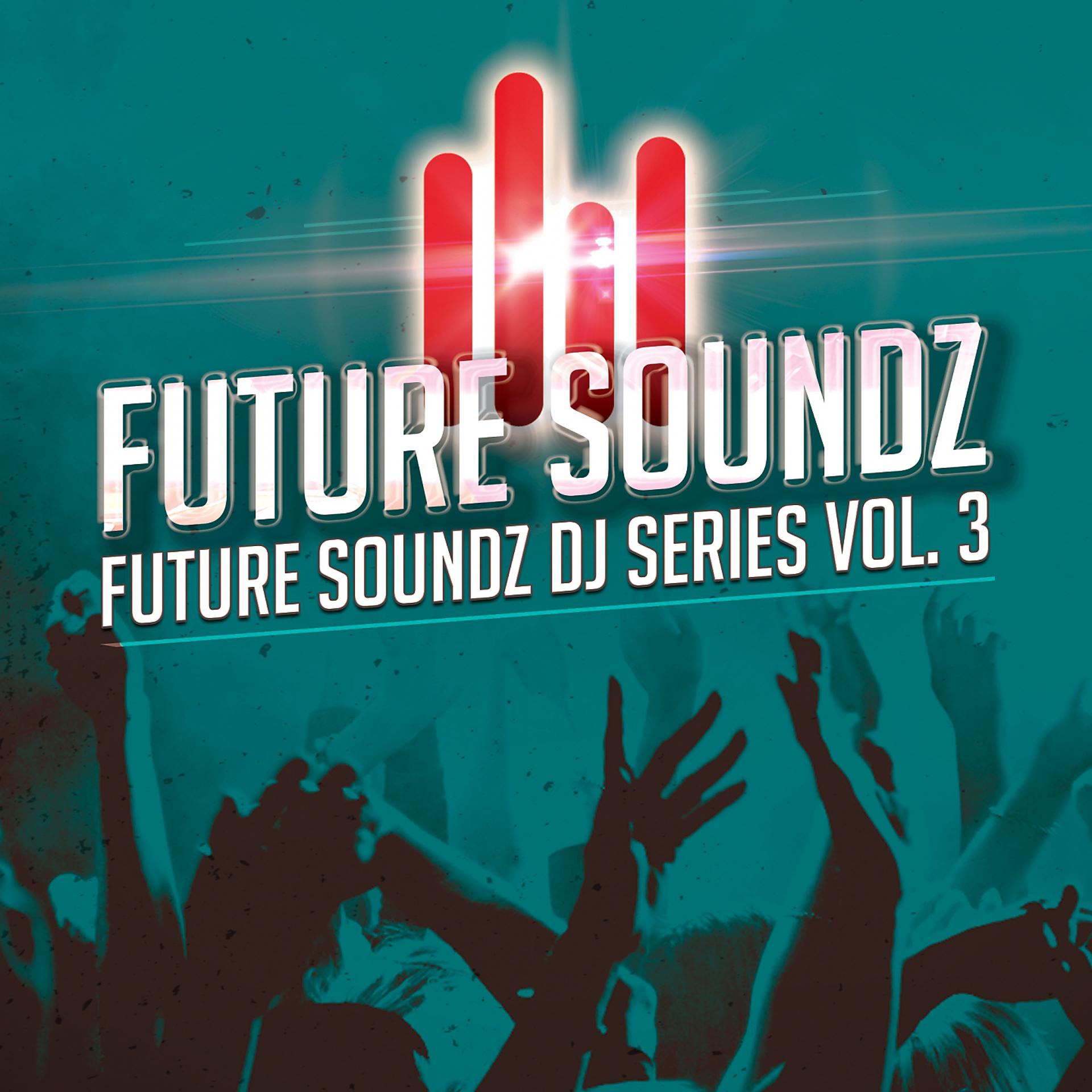 Постер альбома Future Soundz DJ Series, Vol. 3