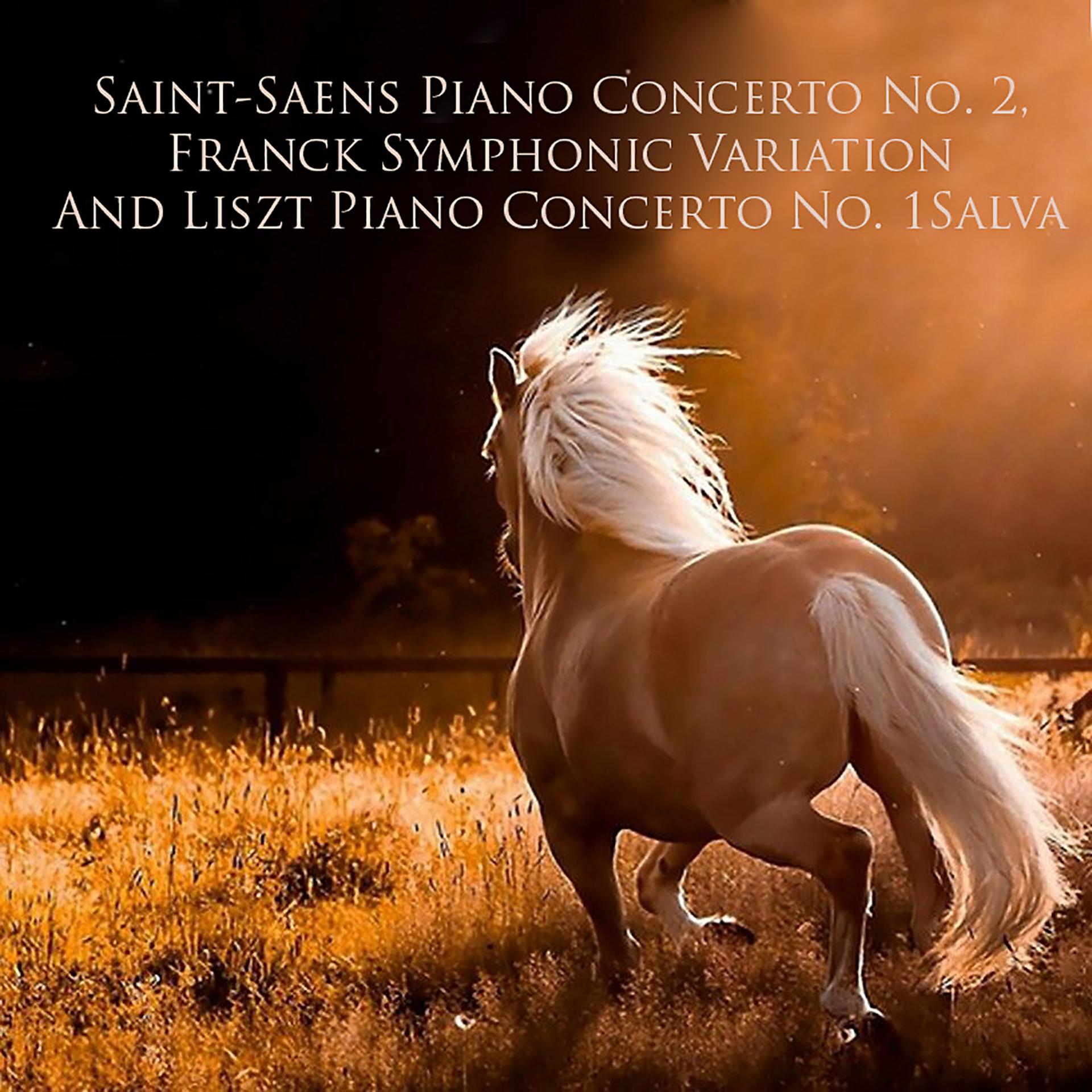 Постер альбома Saint-Saens Piano Concerto No. 2, Franck Symphonic Variation And Liszt Piano Concerto No. 1