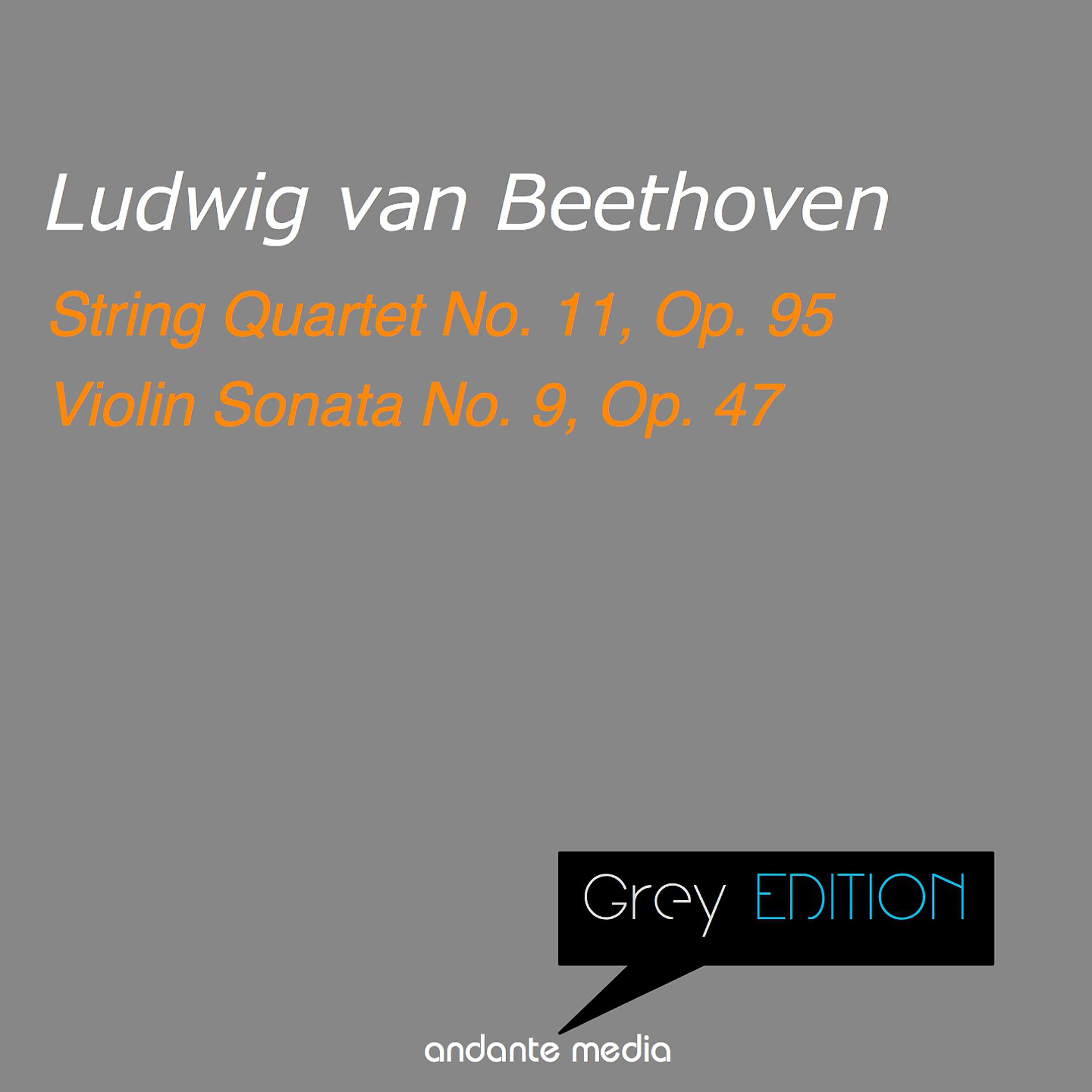 Постер альбома Grey Edition - Beethoven: String Quartet No. 11, Op. 95 & Violin Sonata No. 9, Op. 47