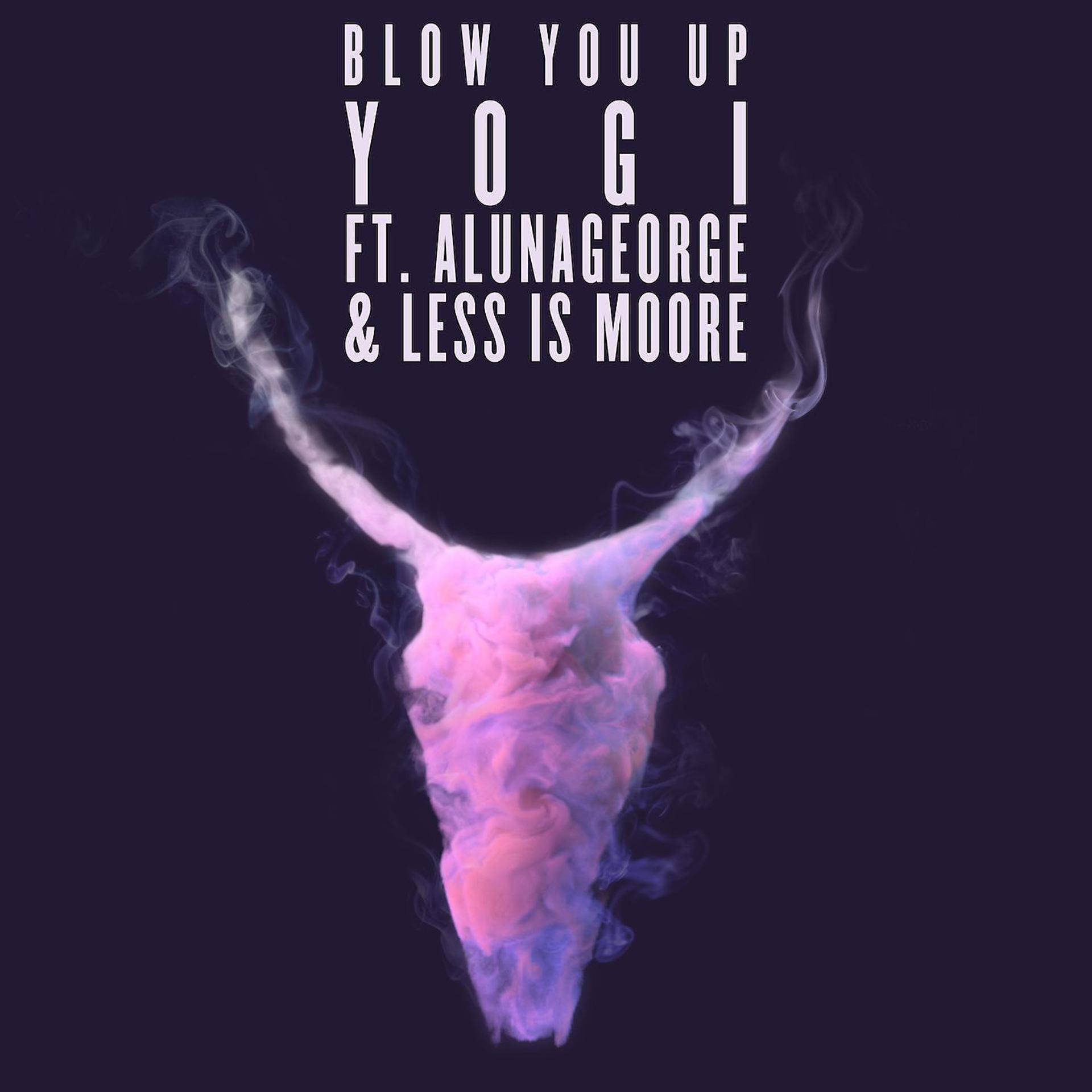 Постер альбома Blow You Up (feat. AlunaGeorge & Less Is Moore )