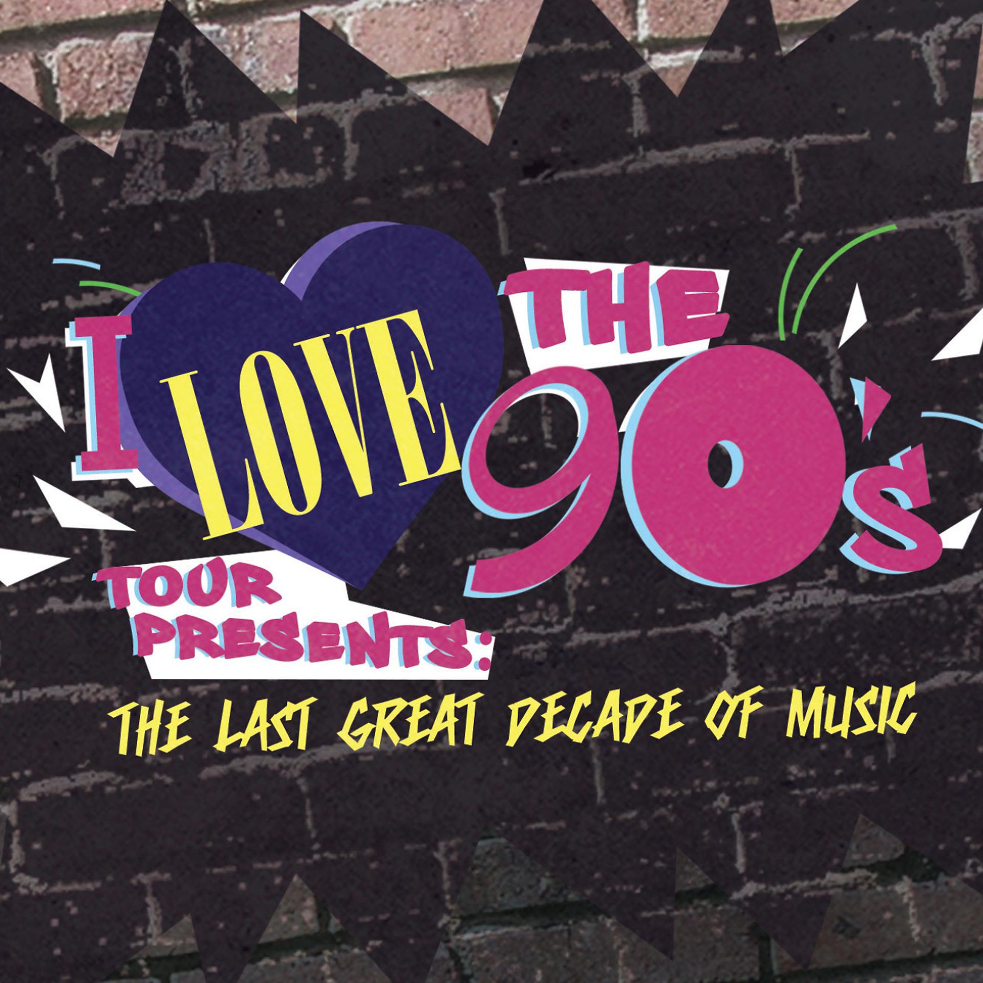 Постер альбома I Love The 90's Presents: The Last Great Decade Of Music