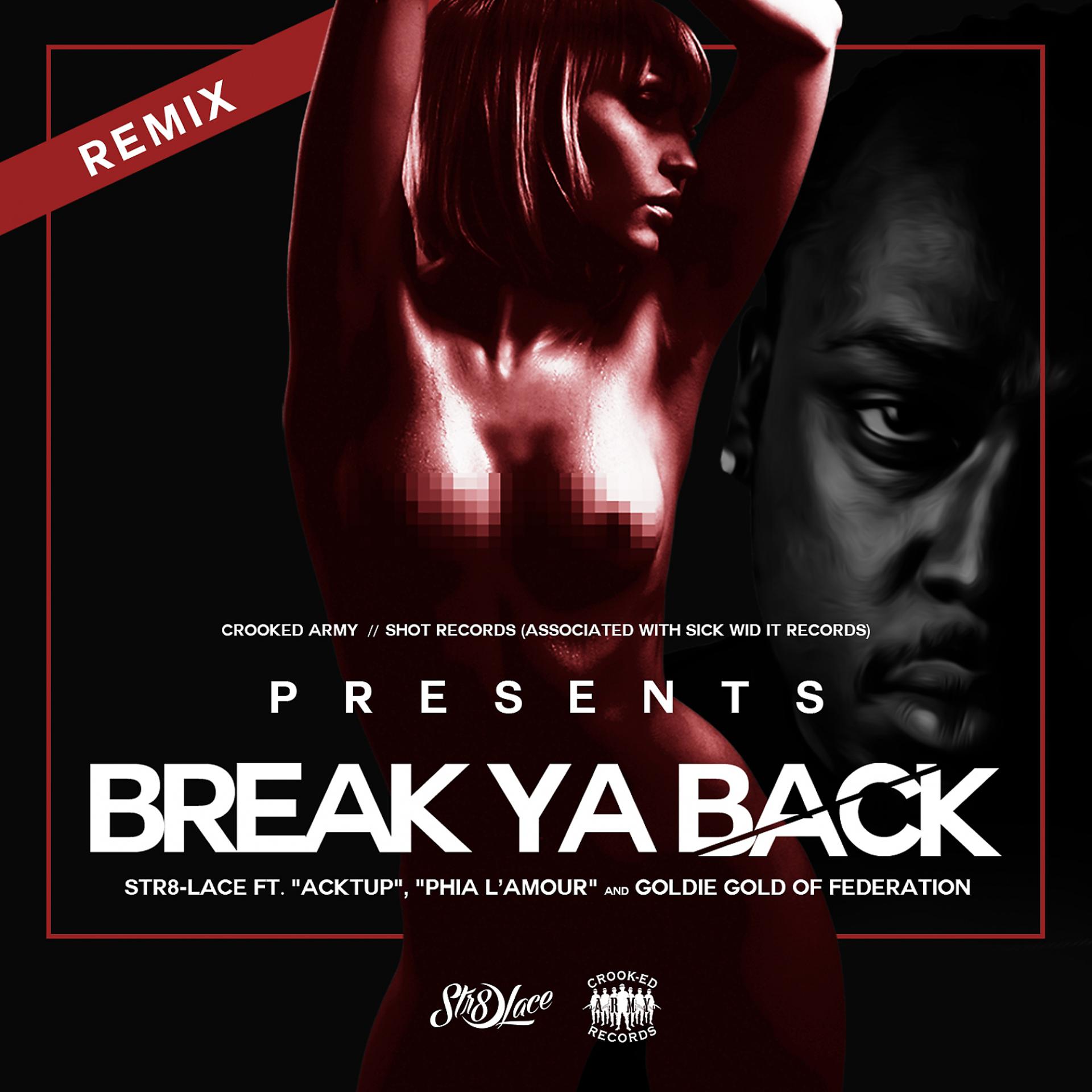 Постер альбома Break Ya Back (feat. Goldie Gold, Acktup & Phia L'amour) [Remix] - Single