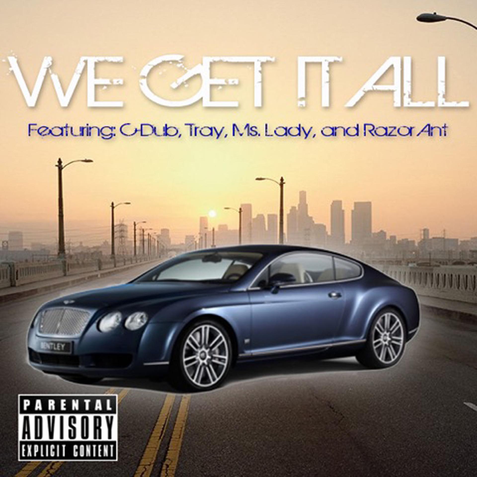 Постер альбома We Get It All (feat. C-Dub, Tray & Ms. Lady) - Single
