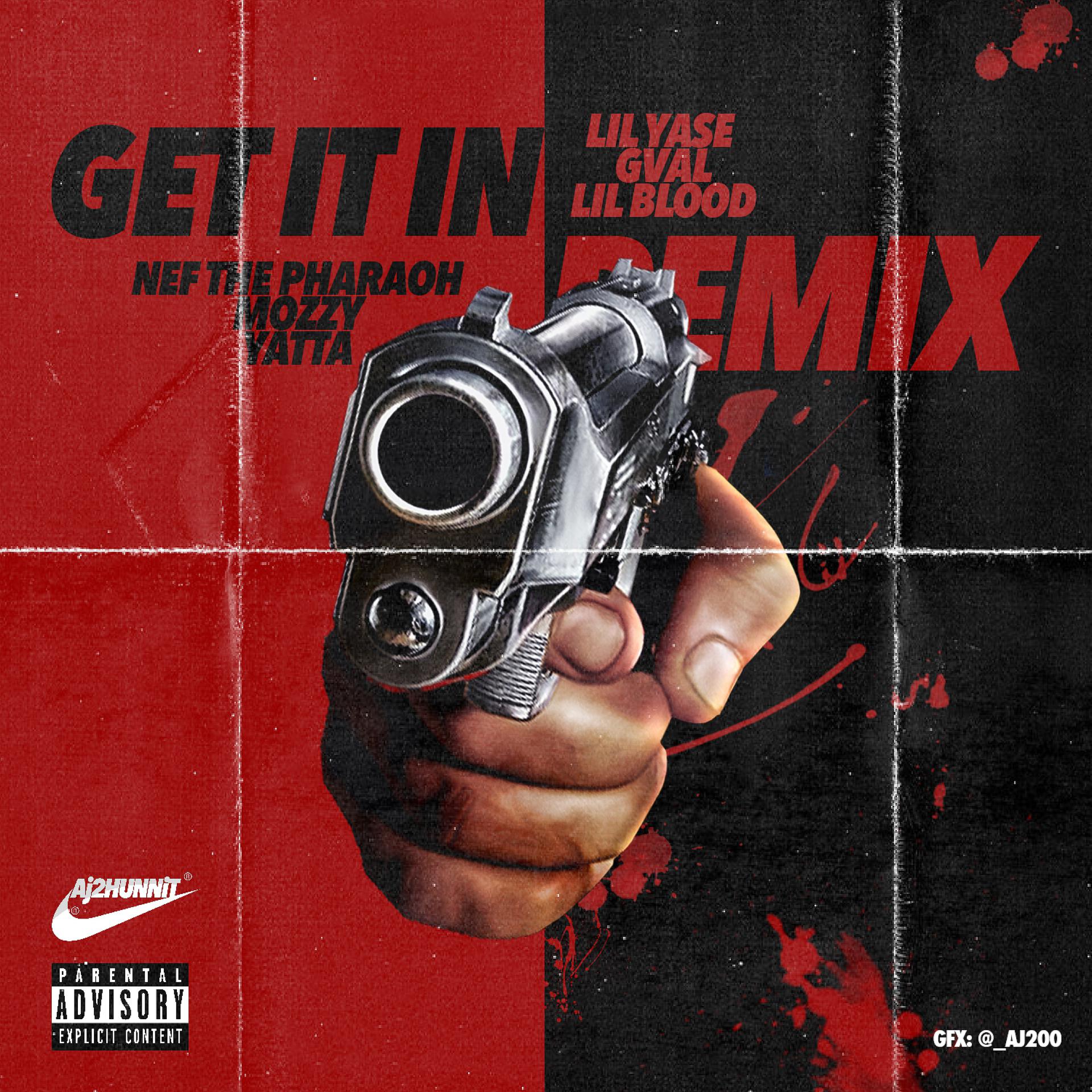 Постер альбома Get It In (Remix) [feat. G-Val, Lil Blood, Nef The Pharaoh, Mozzy & Yatta] - Single