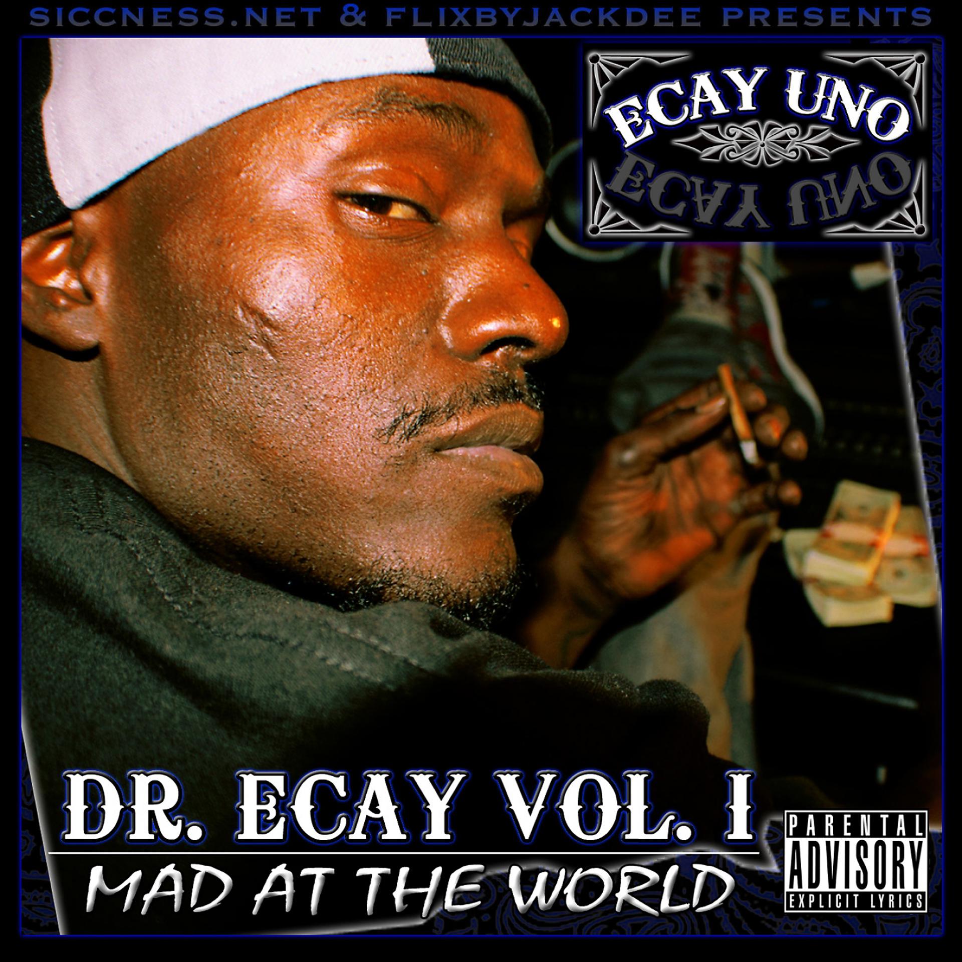 Постер альбома Dr. Ecay Vol.1: Mad At The World