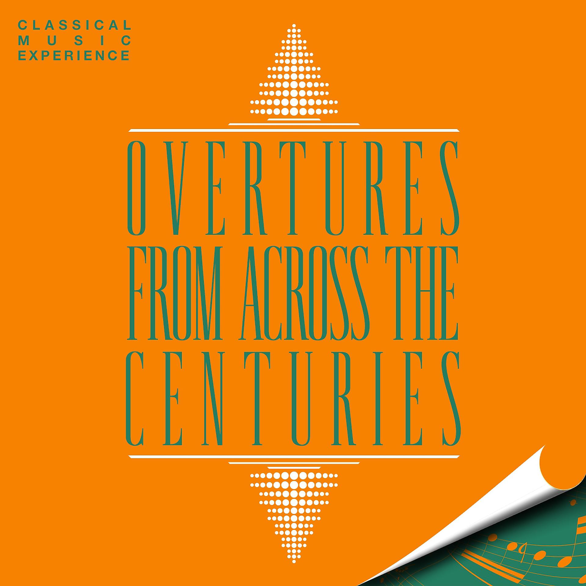 Постер альбома Classical Music Experience: Overtures from Across the Centuries